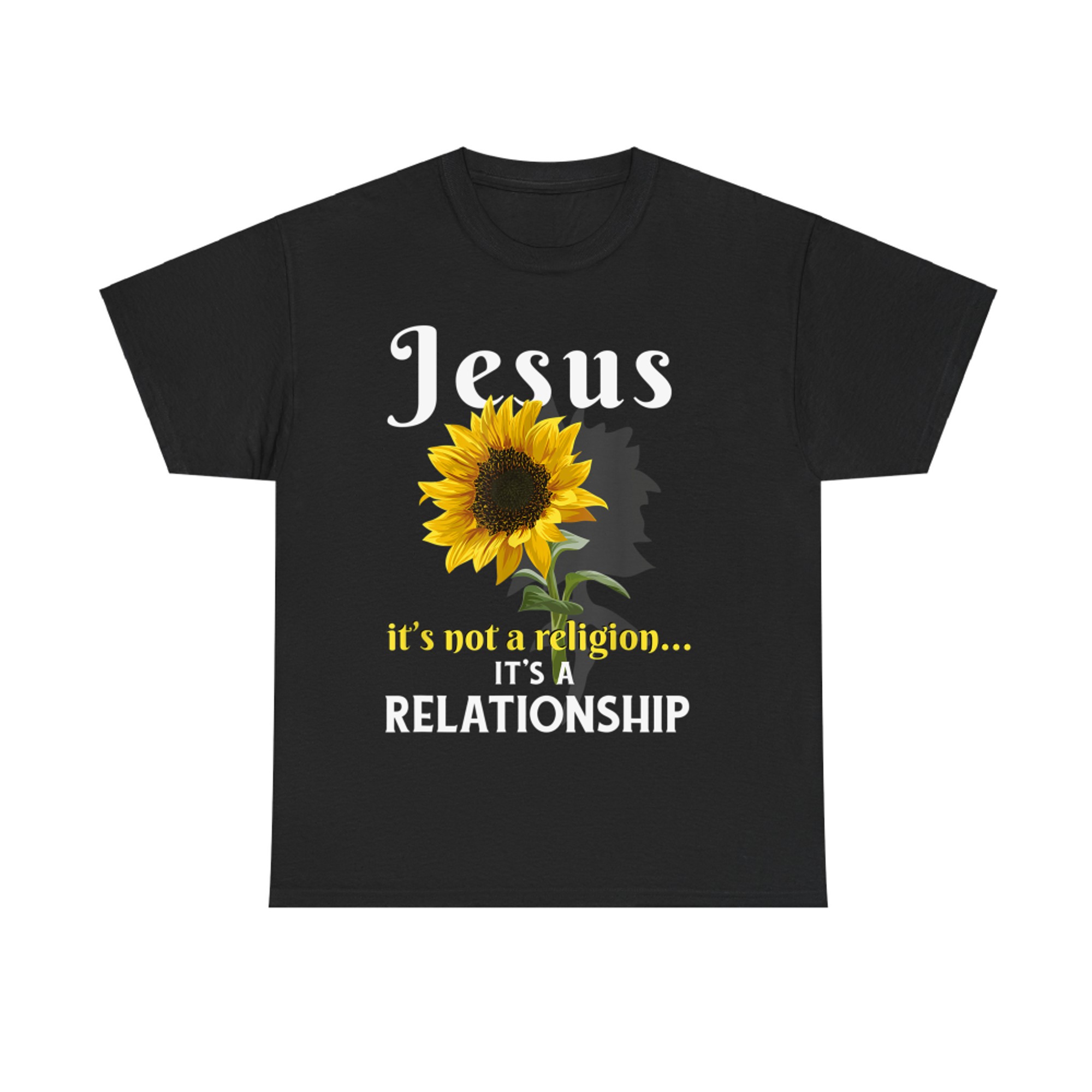 Jesus It's Not A Religion It's A Relationship Sunflower Christian Message T-Shirt