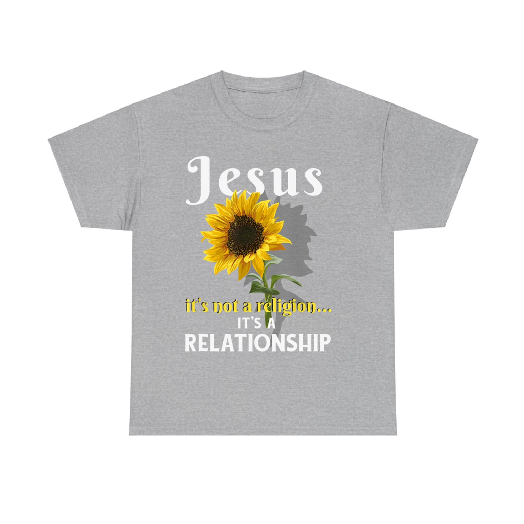 Jesus It's Not A Religion It's A Relationship Sunflower Christian Message T-Shirt
