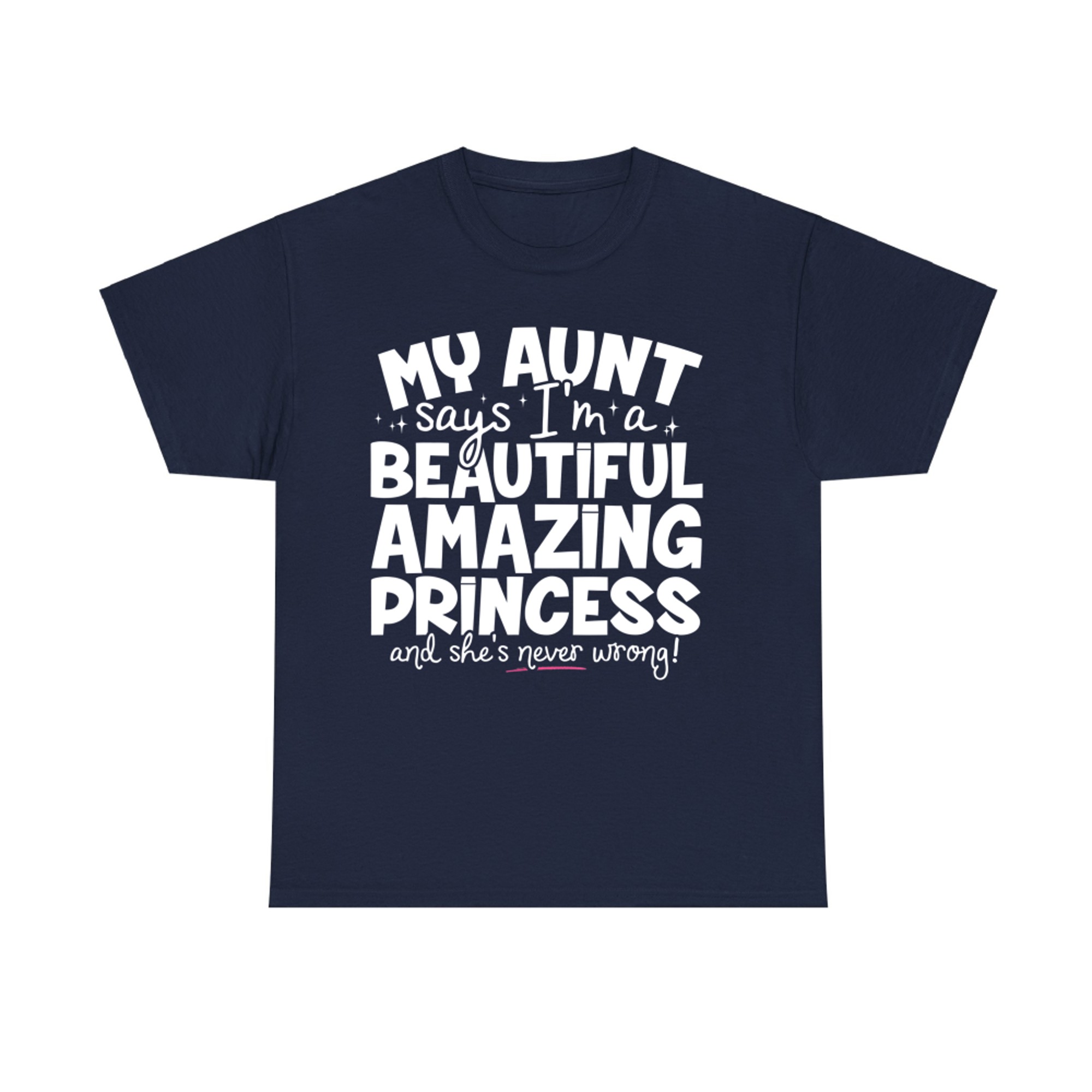 My Aunt Says I’m a Beautiful Amazing Princess Quote T-Shirt