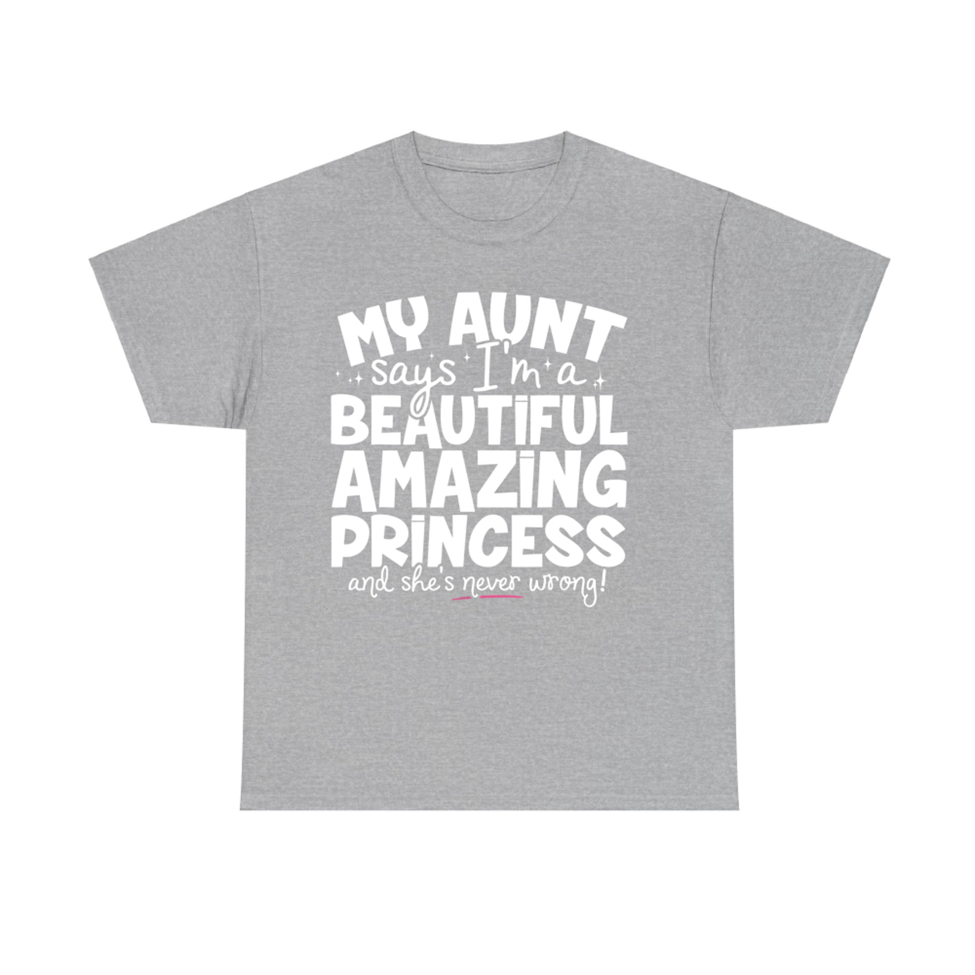 My Aunt Says I’m a Beautiful Amazing Princess Quote T-Shirt