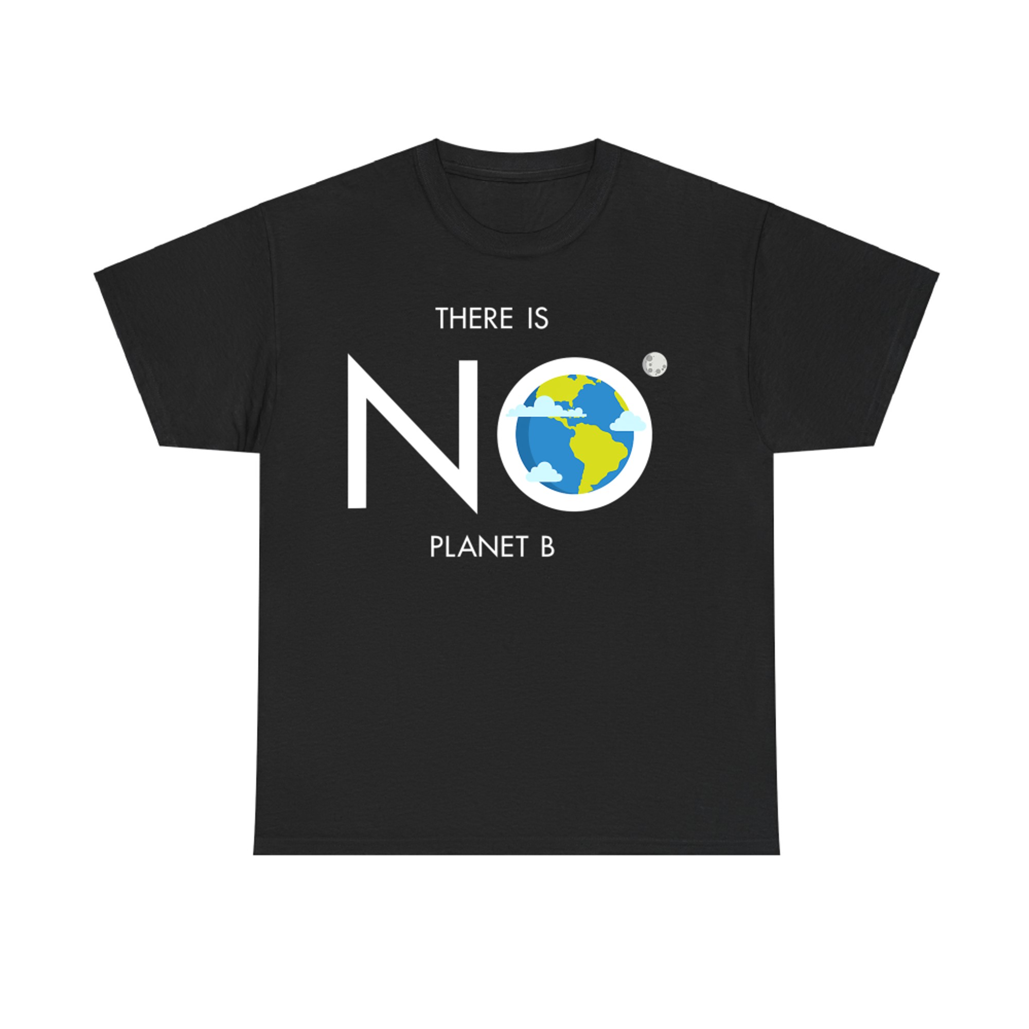 No Planet B Earth Graphic Climate Awareness Eco Lovers T-Shirt