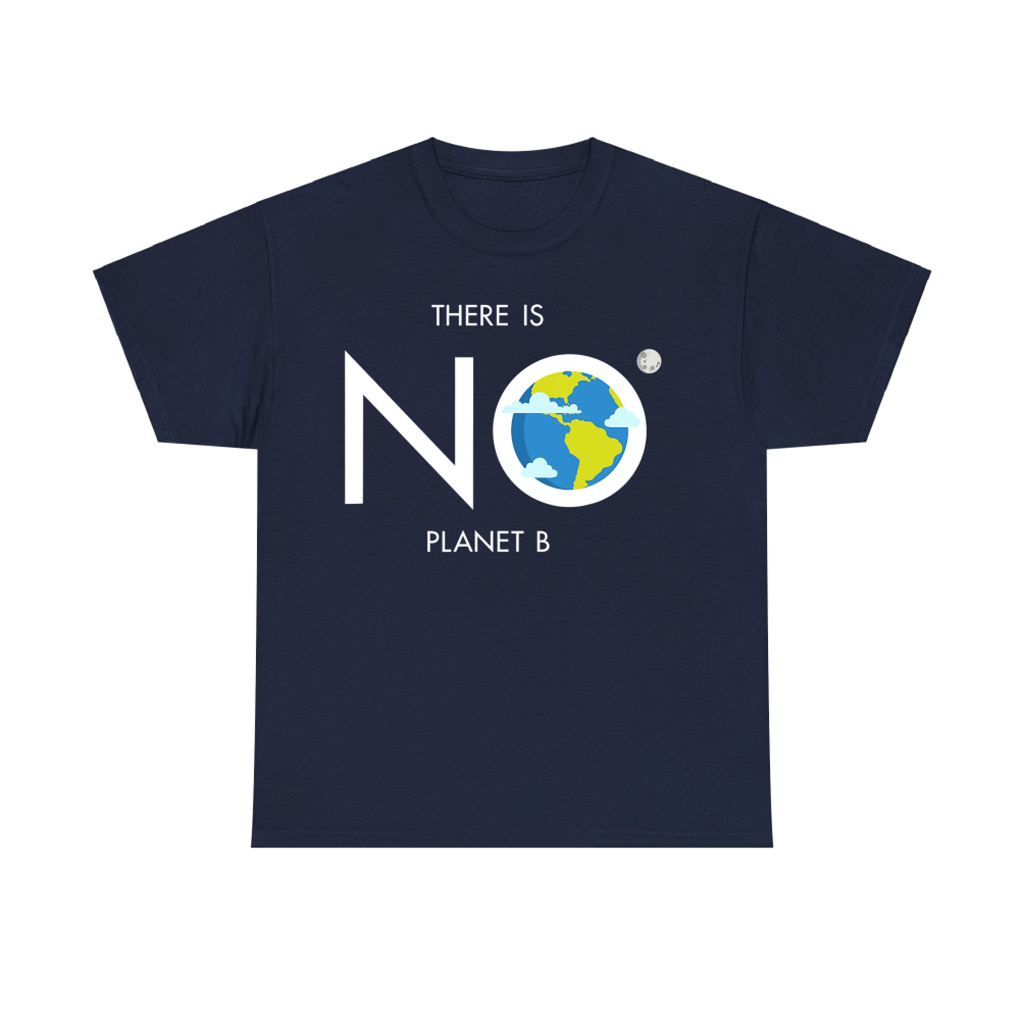 No Planet B Earth Graphic Climate Awareness Eco Lovers T-Shirt