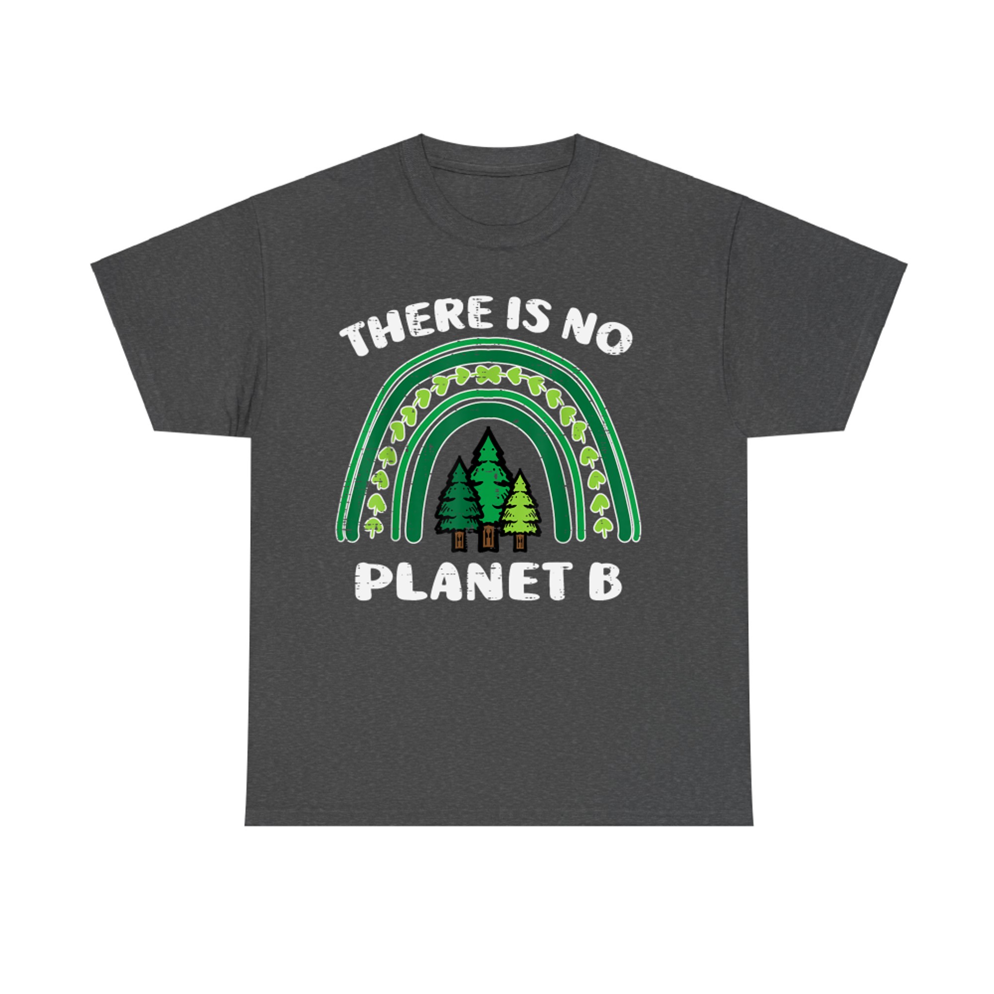 There Is No Planet B Green Rainbow Trees Earth Day Teacher T-Shirt