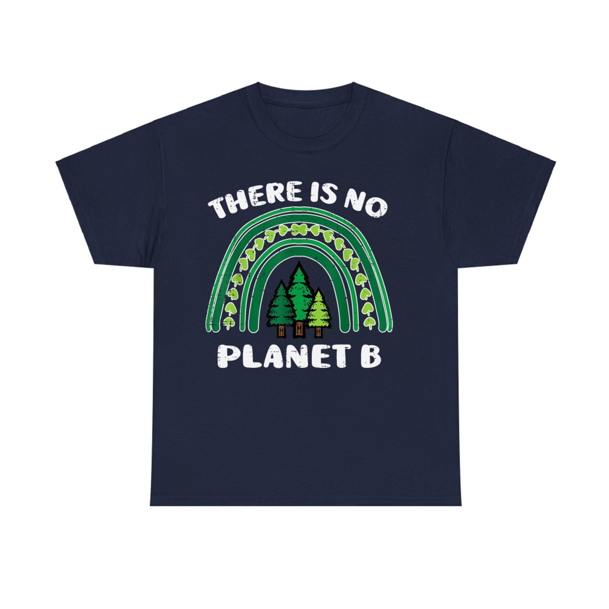 There Is No Planet B Green Rainbow Trees Earth Day Teacher T-Shirt