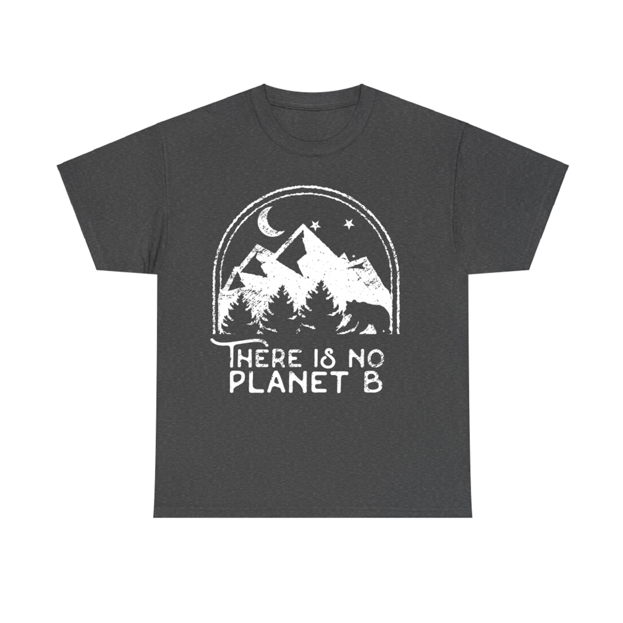 There Is No Planet B Mountain Bear Nature Conservation T-Shirt