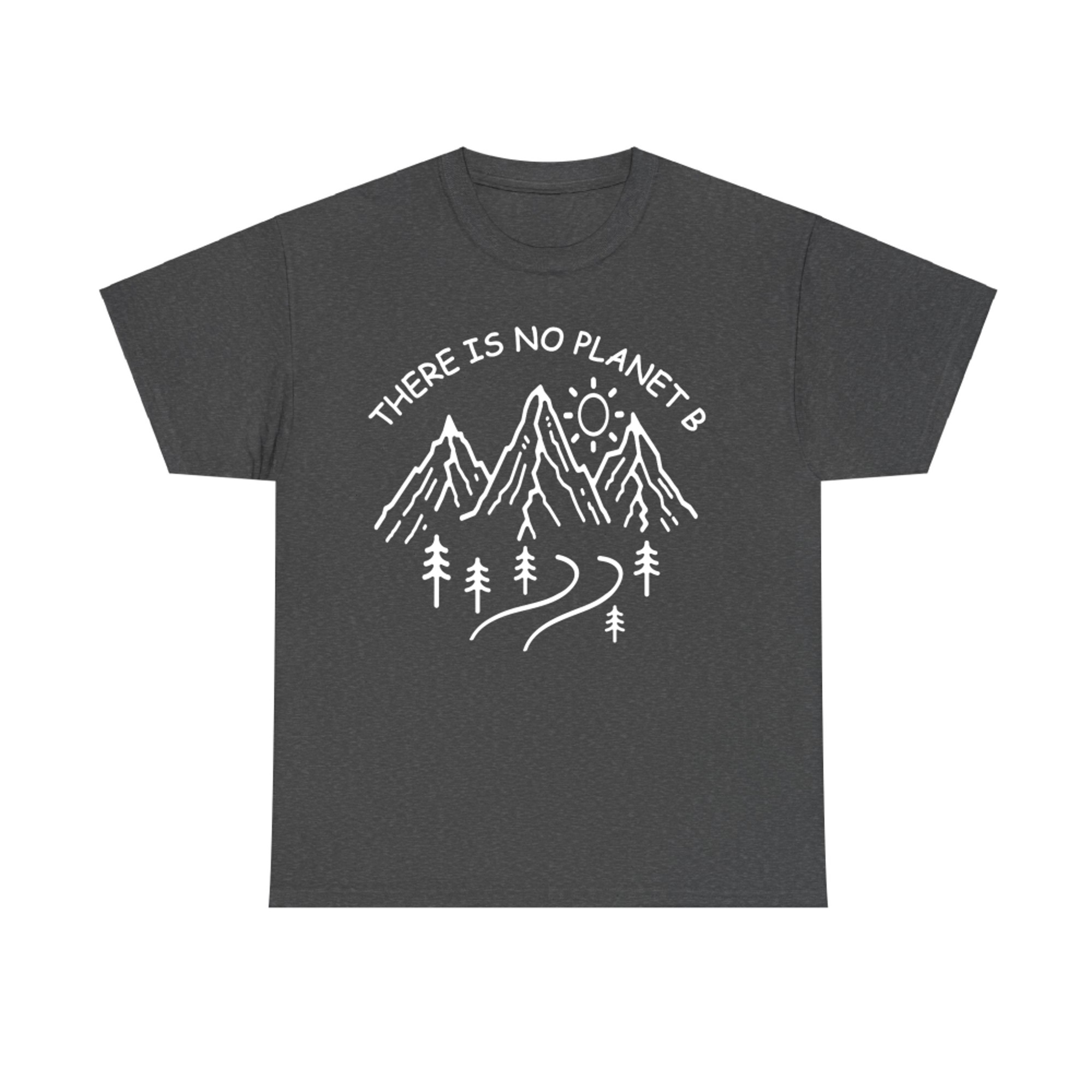 There Is No Planet B Mountains Line Art Environmental Earth T-Shirt