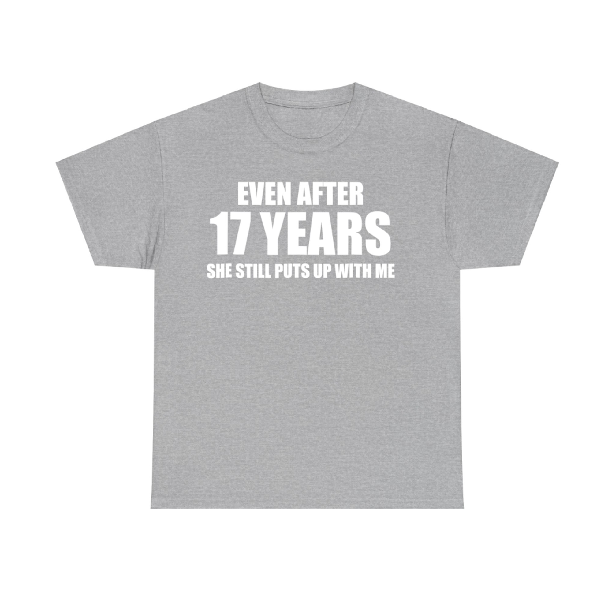 Year Anniversary She Still Puts Up With Me Funny Relationship T-Shirt