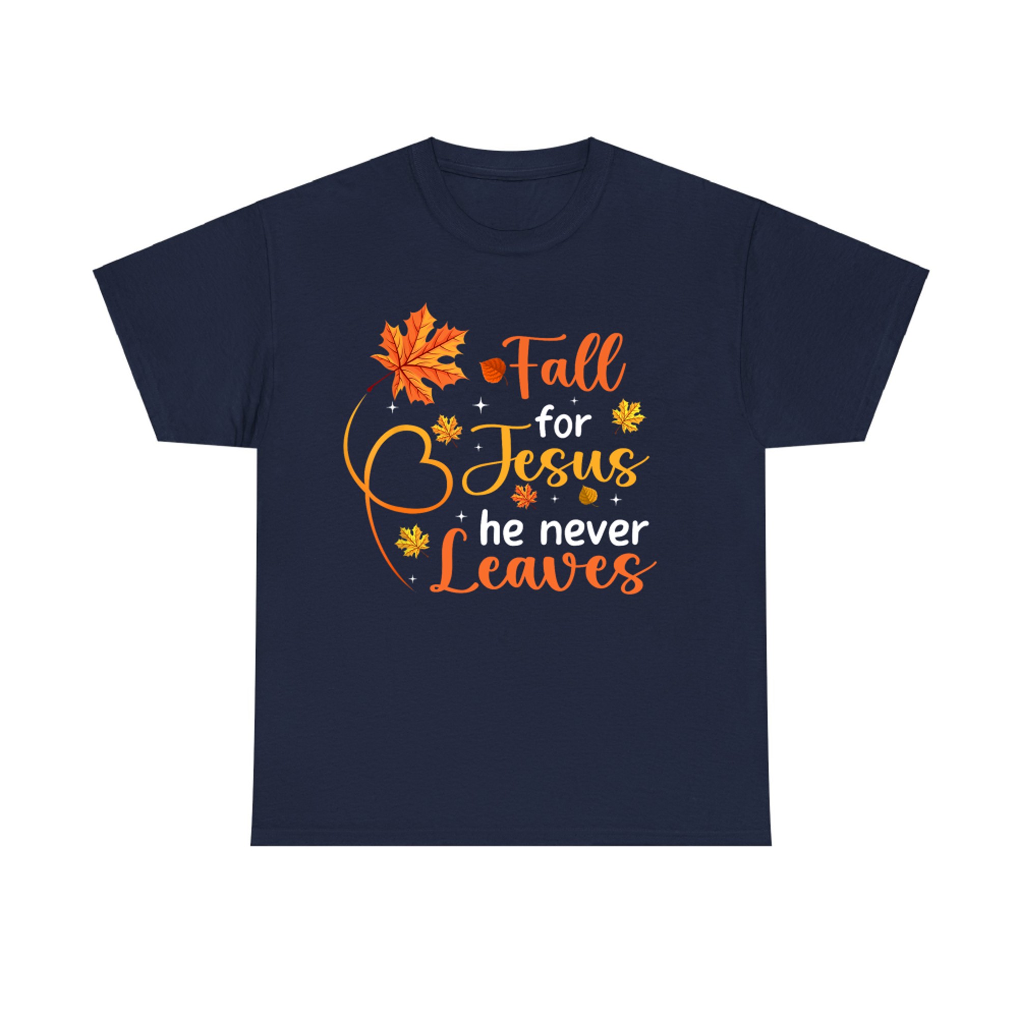 Fall For Jesus He Never Leaves Christian Autumn Faith T-Shirt
