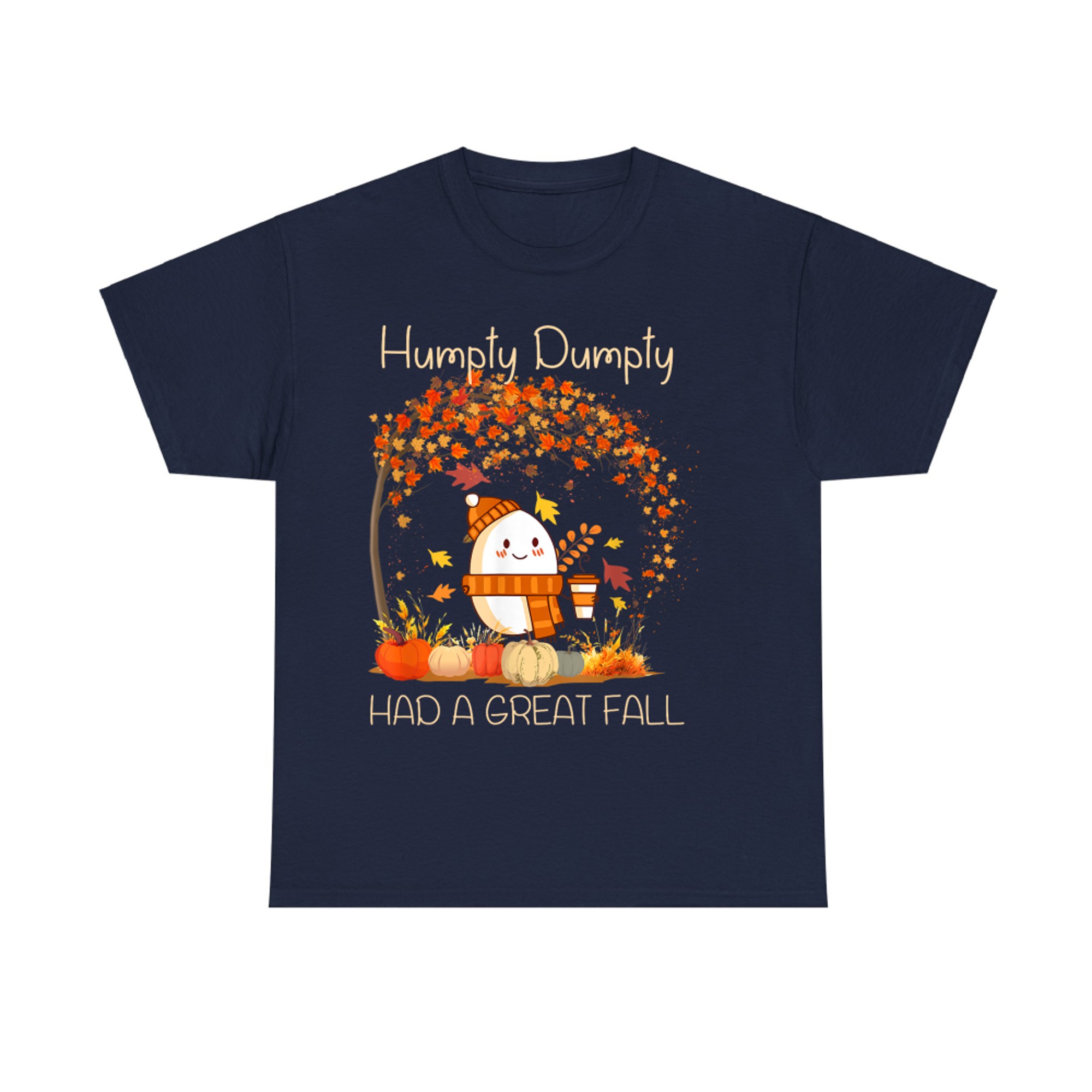 Humpty Dumpty Had A Great Fall Thanksgiving Autumn T-Shirt