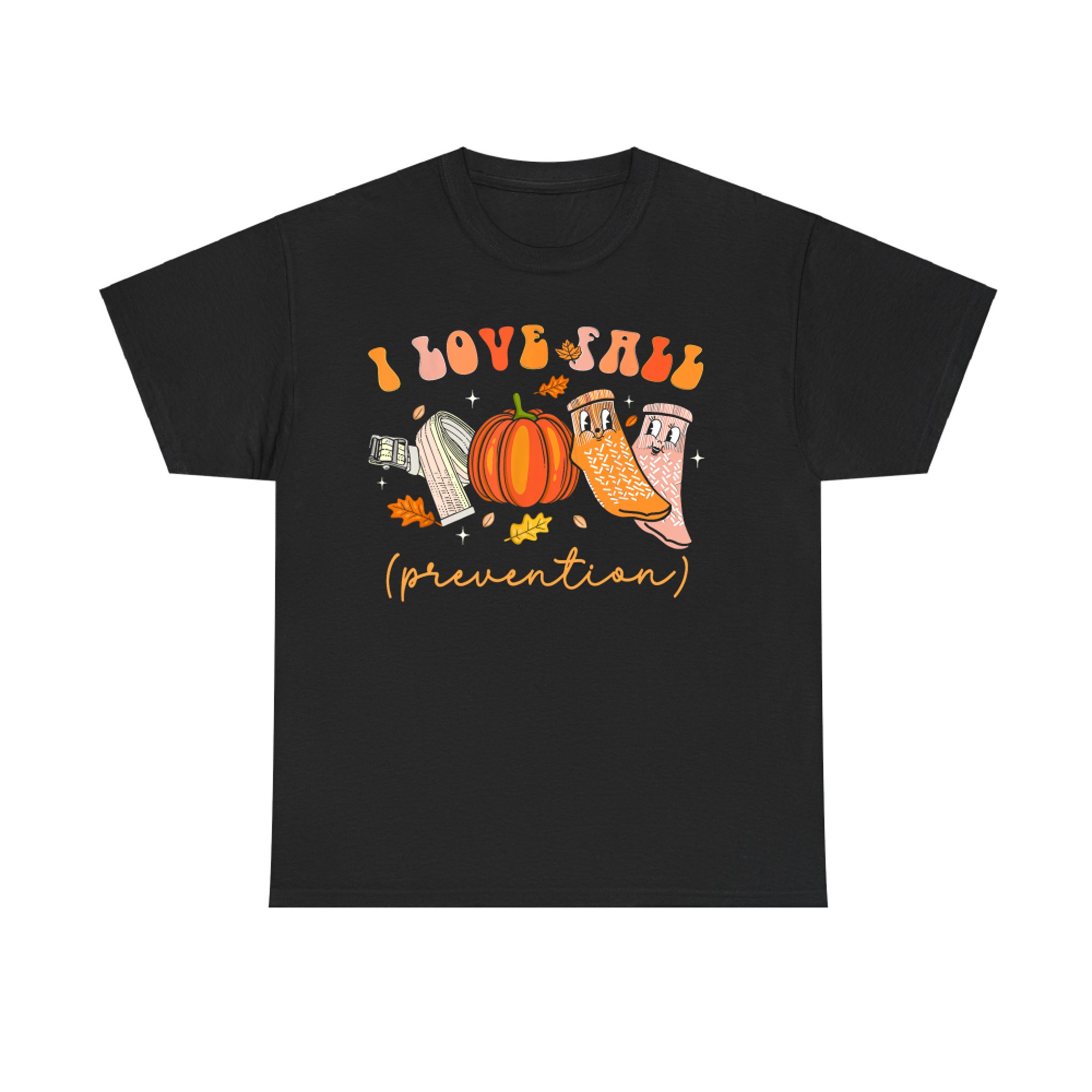 I Love Fall Prevention Socks Thanksgiving Autumn Quote T-Shirt