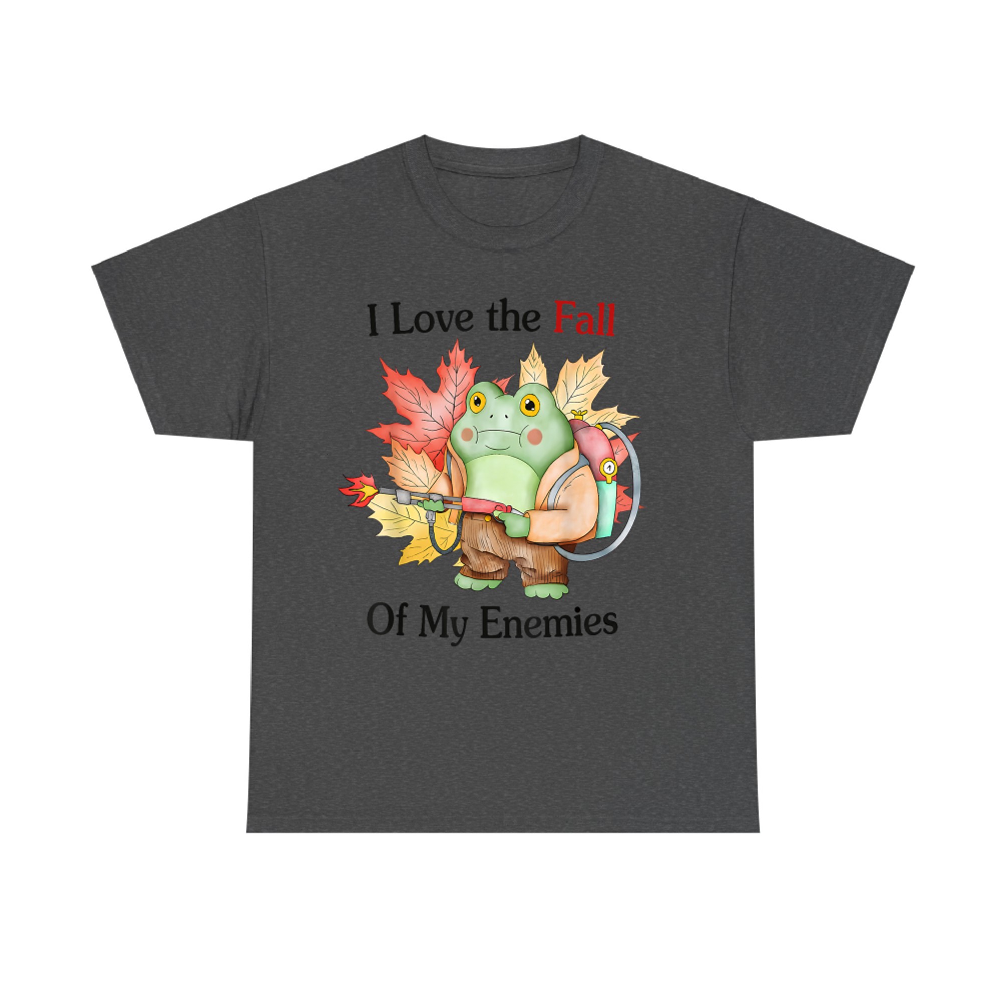 I Love The Fall Of My Enemies Fall Autumn Frog Thanksgiving T-Shirt