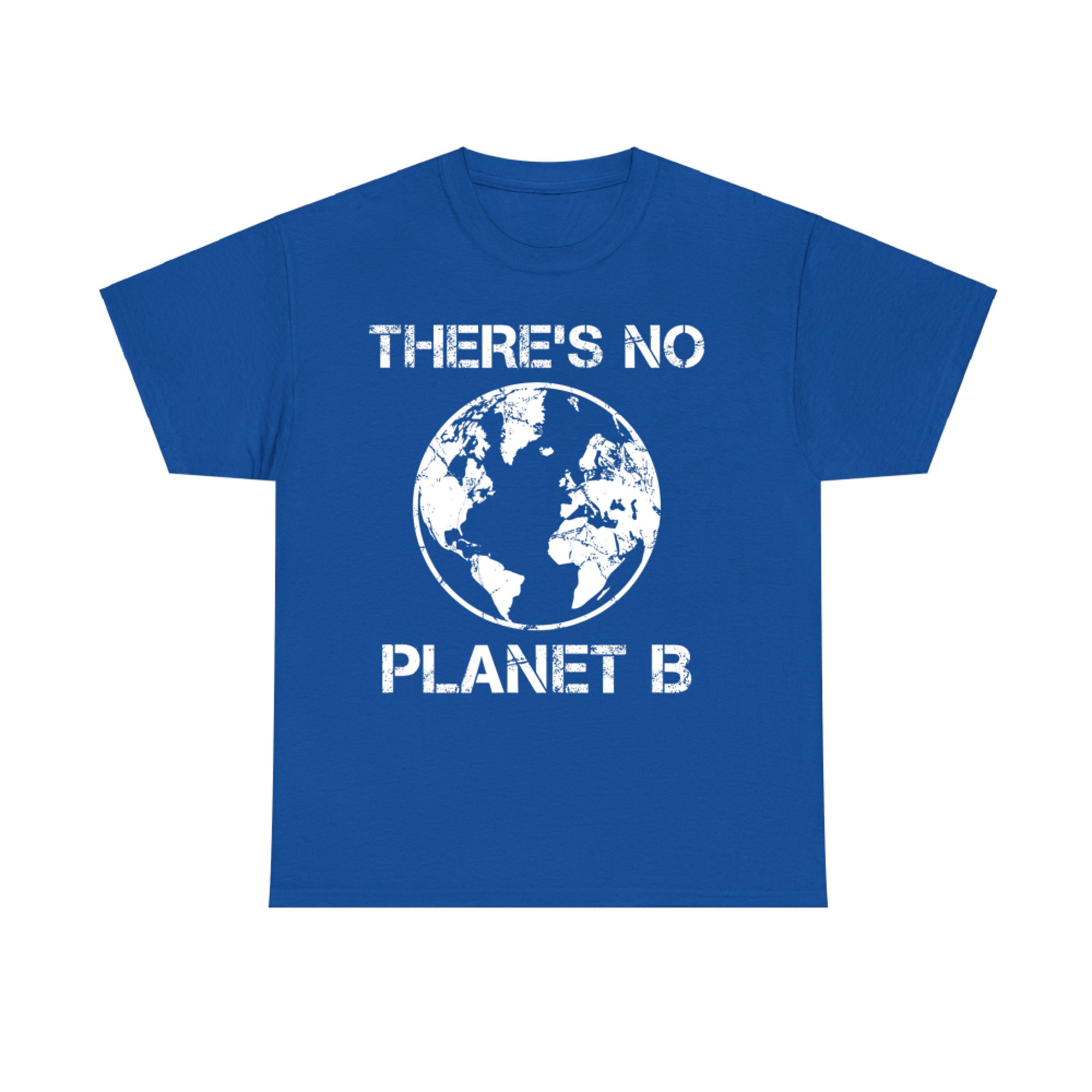 There’s No Planet B Earth Environmental Awareness T-Shirt
