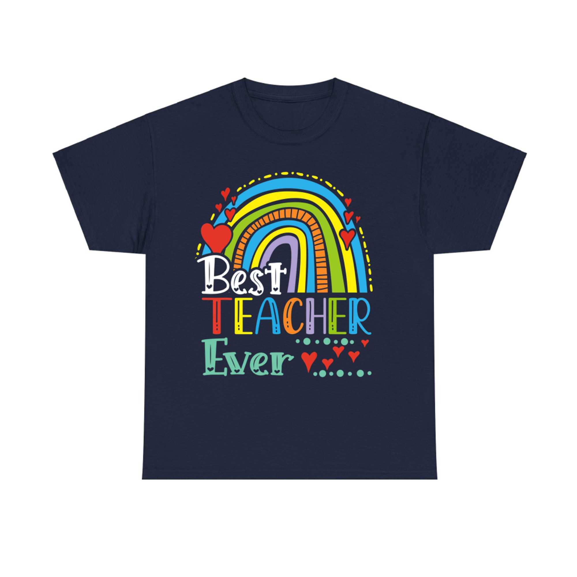 Best Teacher Ever Rainbow Teaching Lover T-Shirt