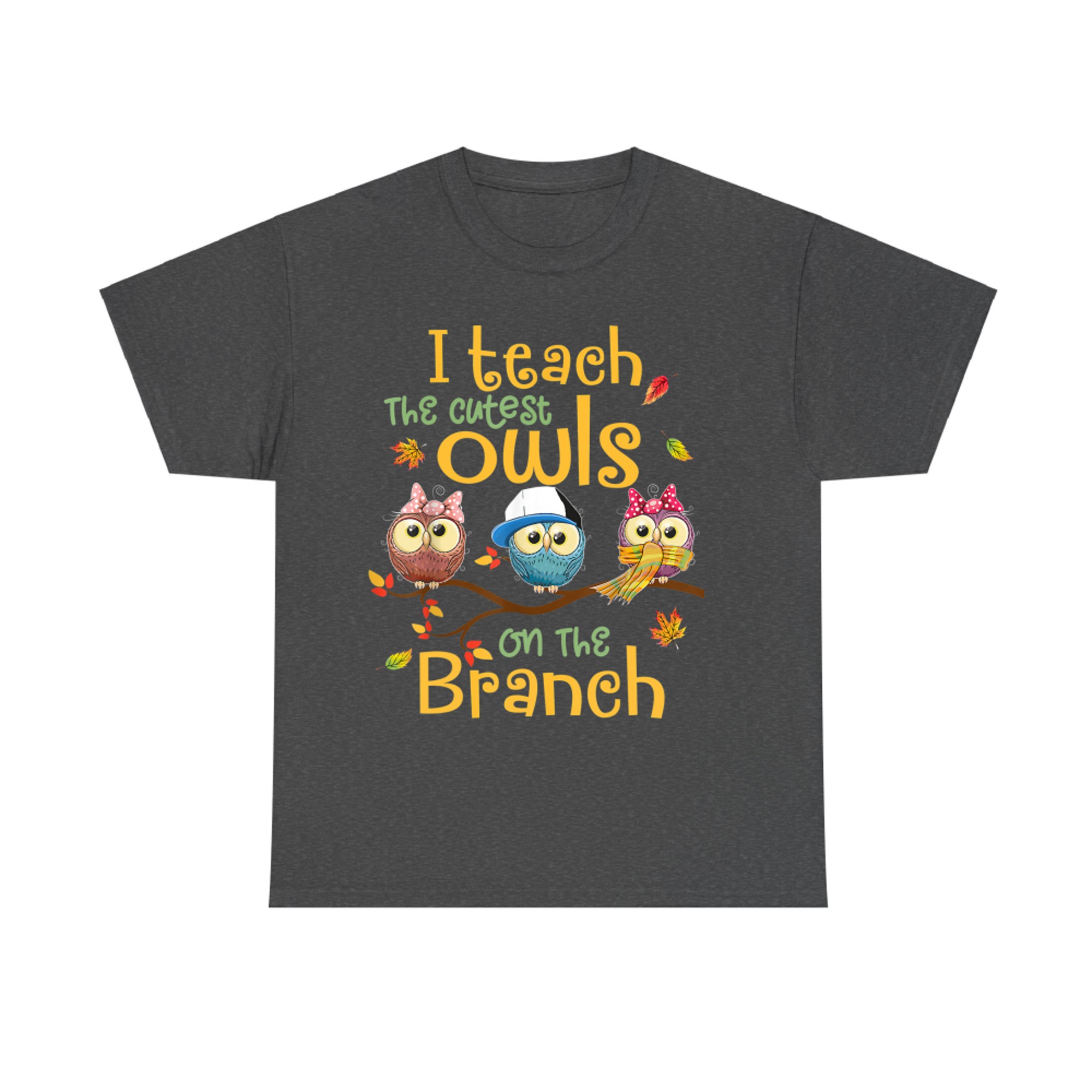 I Teach The Cutest Owls On The Branch Teacher Fall Autumn T-Shirt
