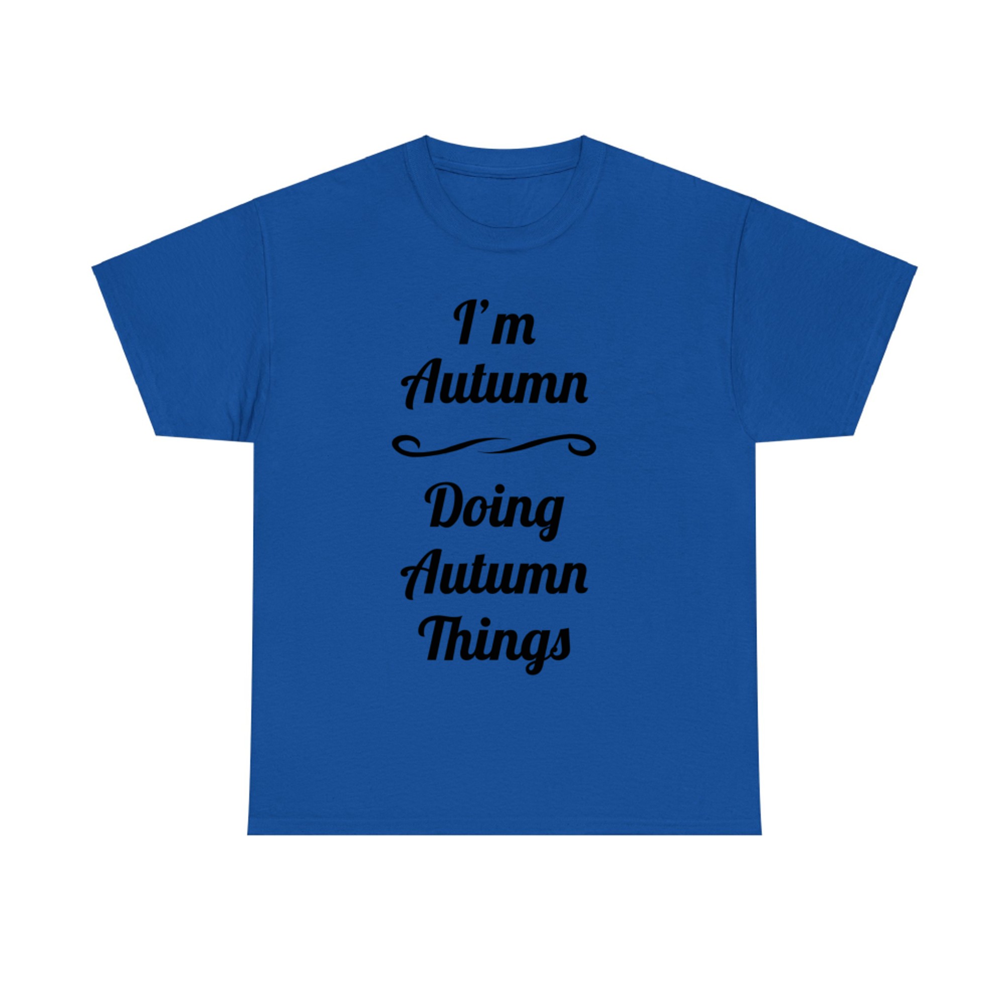 I'm Autumn Doing Autumn Things Cute Fall Name T-Shirt