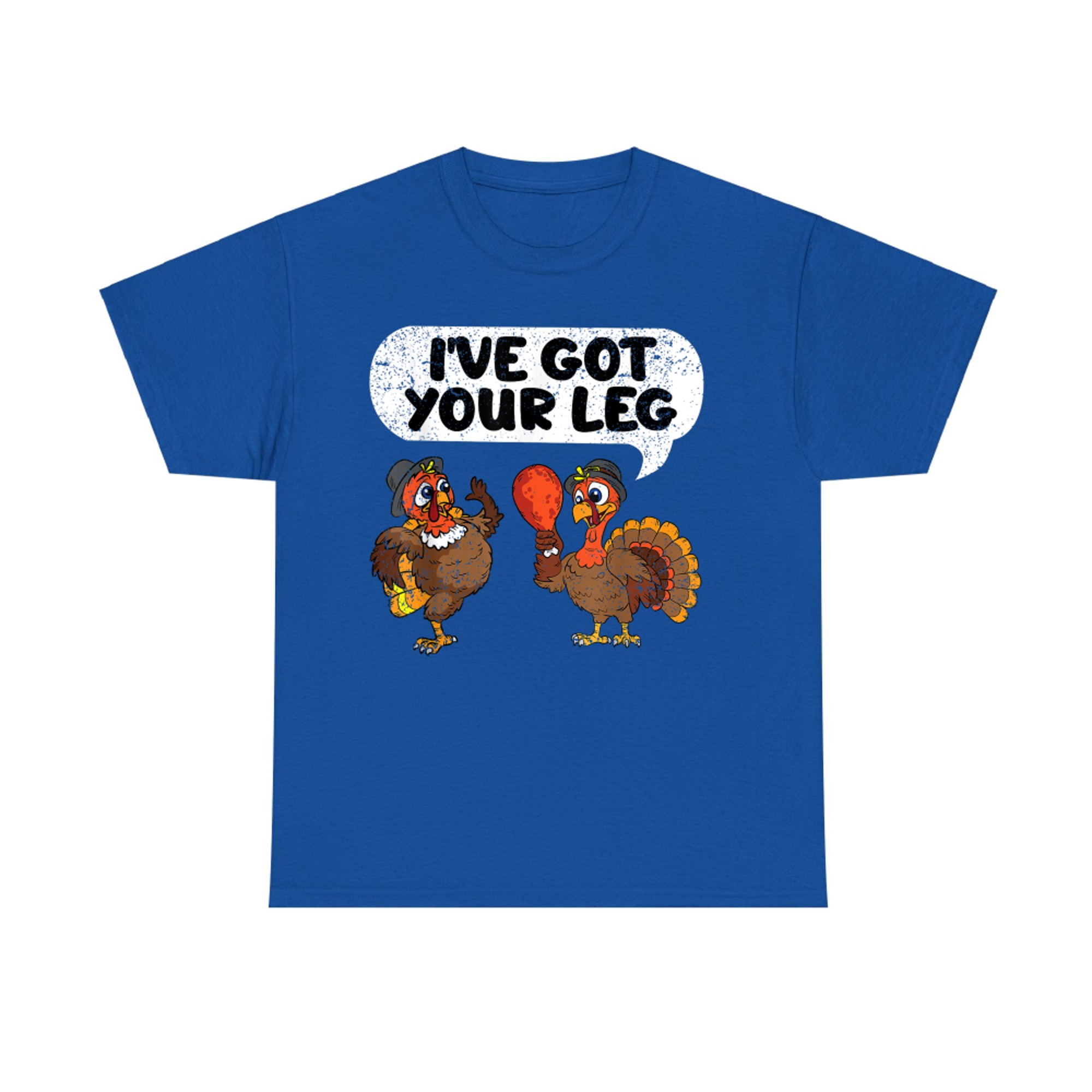 Ive Got Your Leg Thanksgiving Day Funny Turkey Fall Autumn T-Shirt