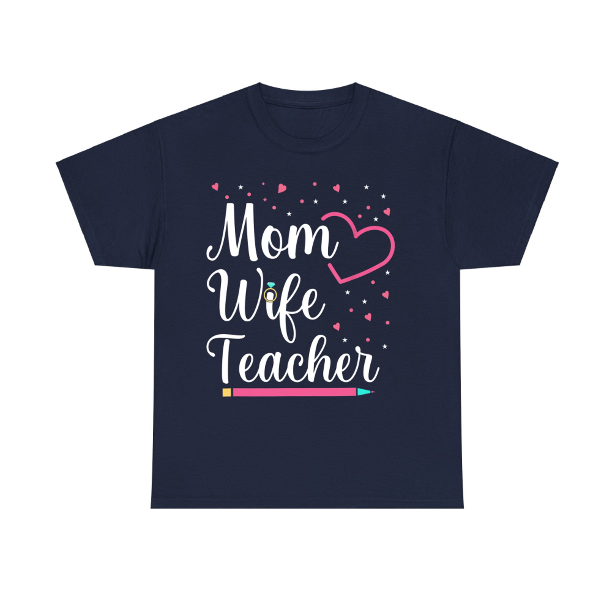 Mom Wife Teacher Mothers Day Best Mom Ever Loving Mama T-Shirt