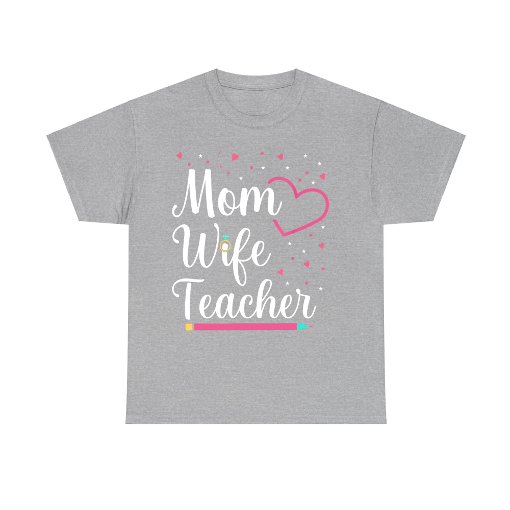 Mom Wife Teacher Mothers Day Best Mom Ever Loving Mama T-Shirt