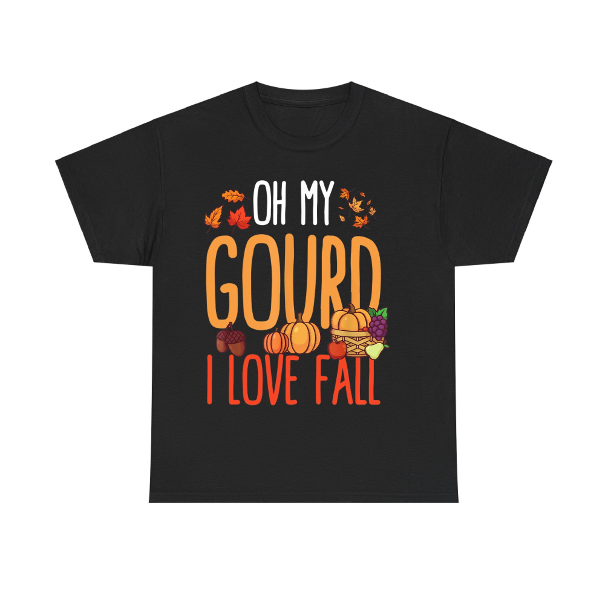 Oh My Gourd I Love Fall Funny Autumn Pumpkin T-Shirt