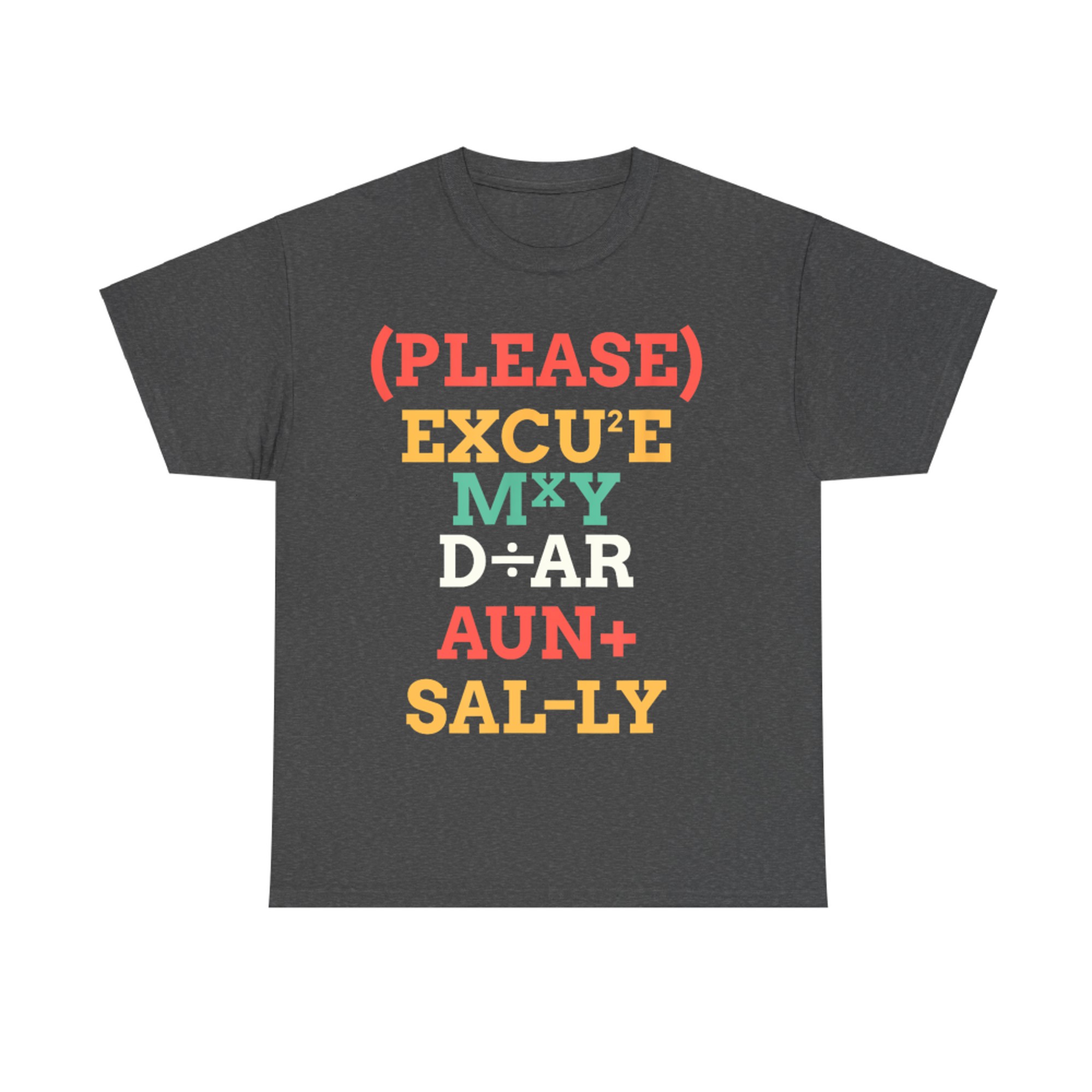 Please Excuse My Dear Aunt Sally Best Teacher Ever T-Shirt