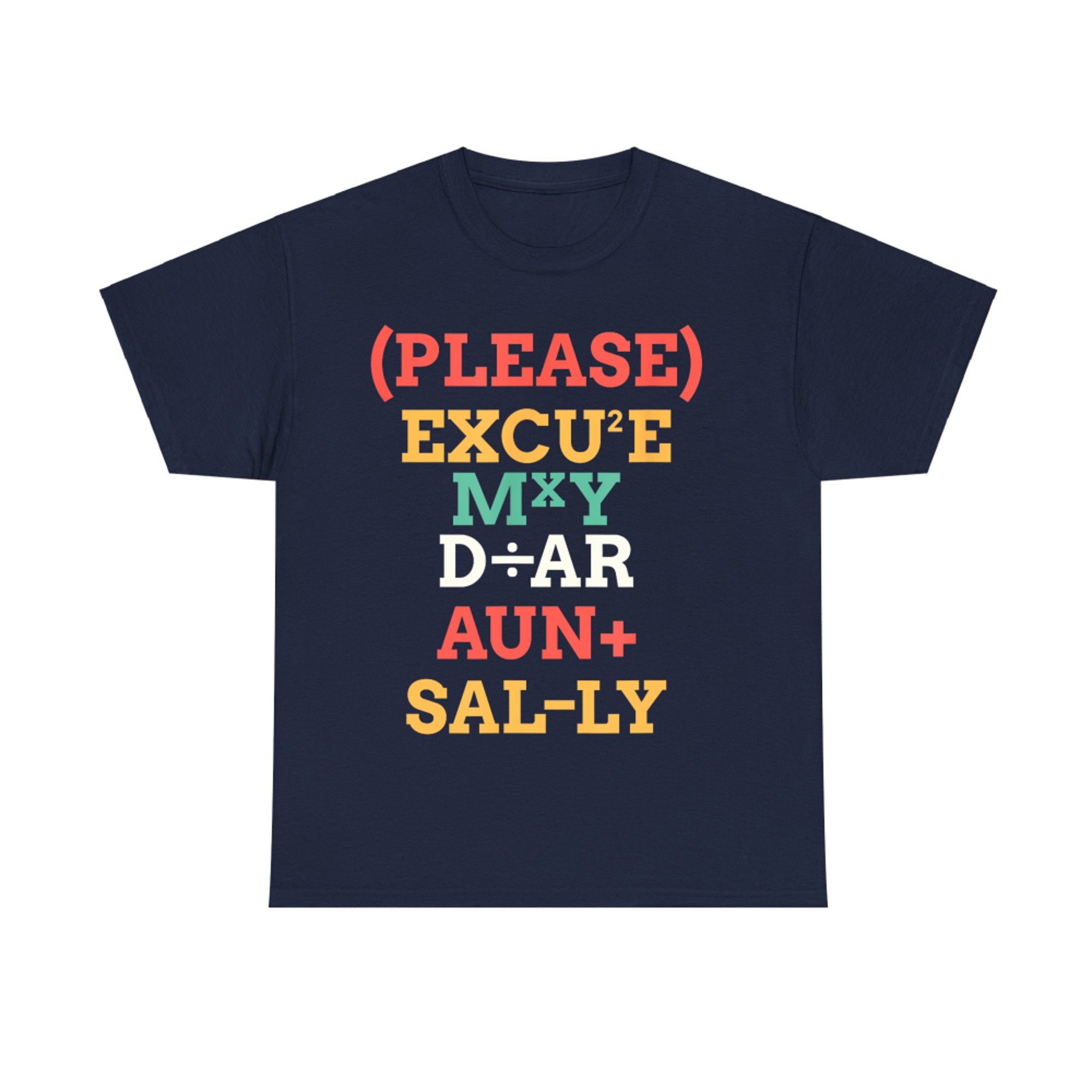 Please Excuse My Dear Aunt Sally Best Teacher Ever T-Shirt