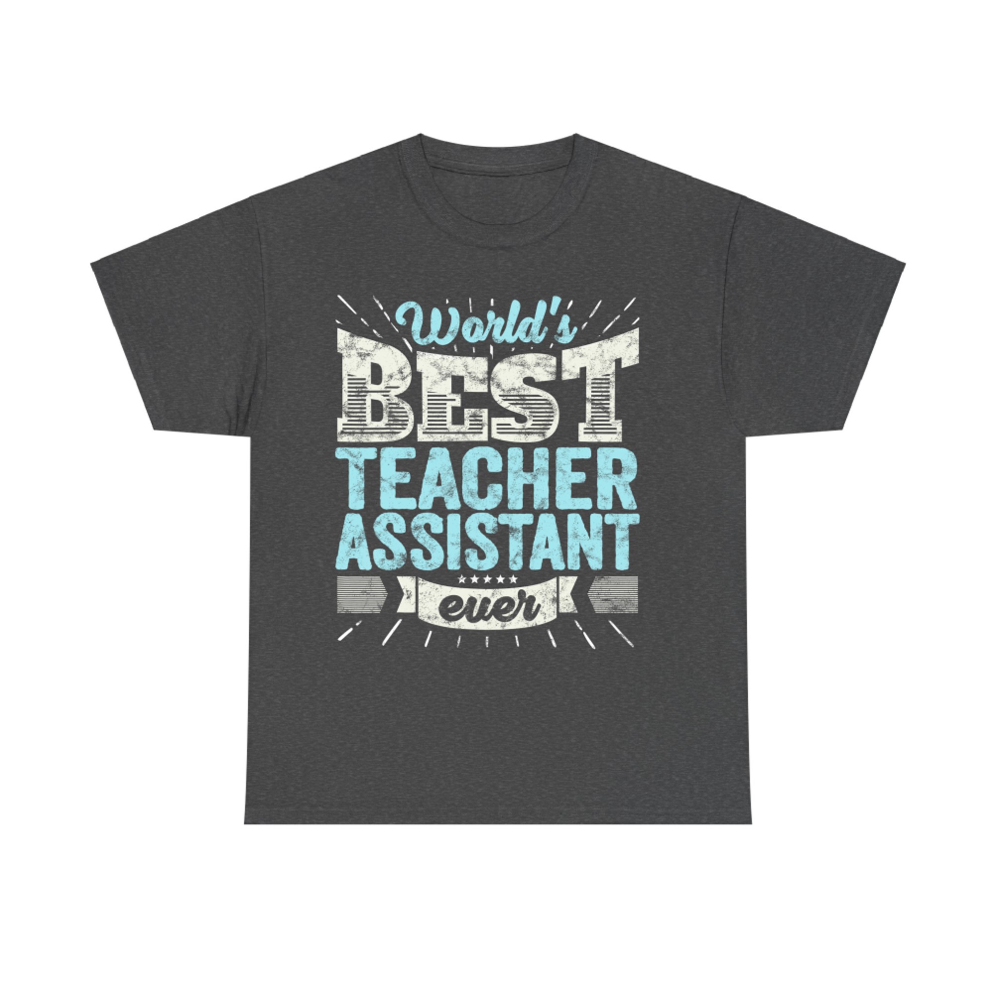 Worlds Best Teacher Assistant Ever Funny Gift School Tshirt