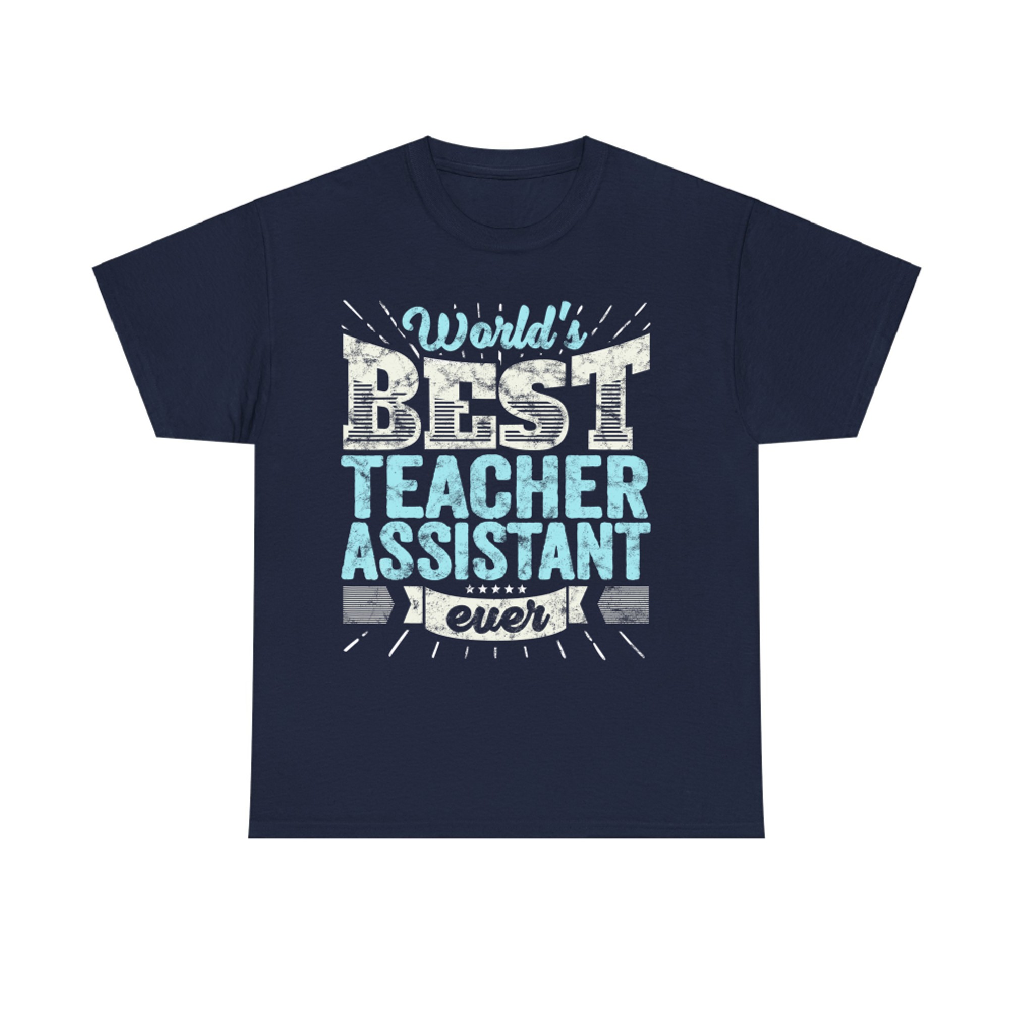 Worlds Best Teacher Assistant Ever Funny Gift School Tshirt