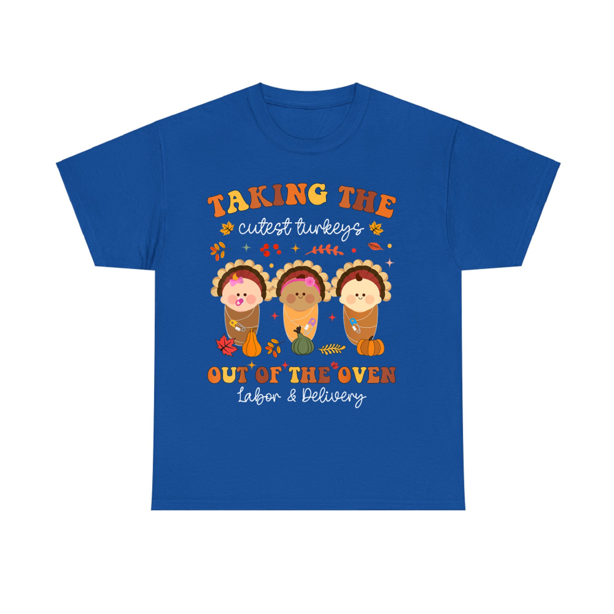 Cutest Turkeys Out of the Oven Labor Nurse Thanksgiving T-Shirt