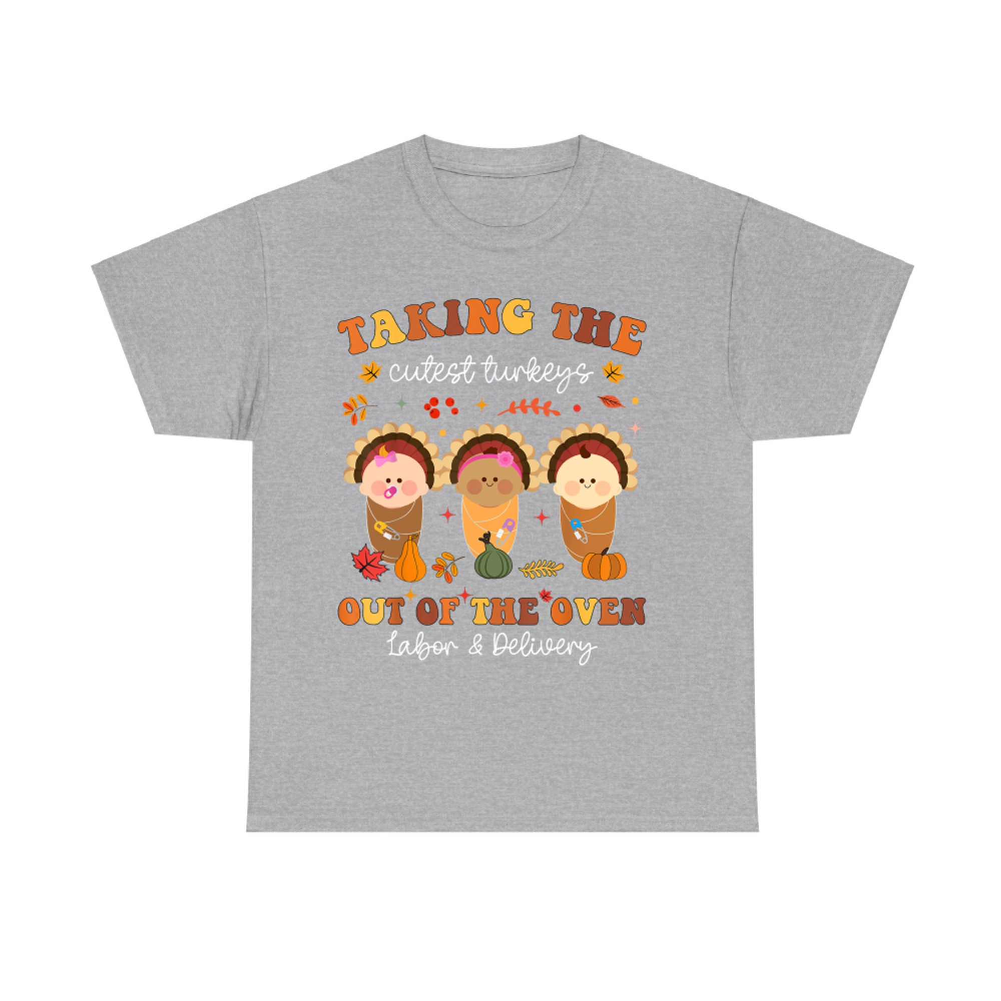 Cutest Turkeys Out of the Oven Labor Nurse Thanksgiving T-Shirt
