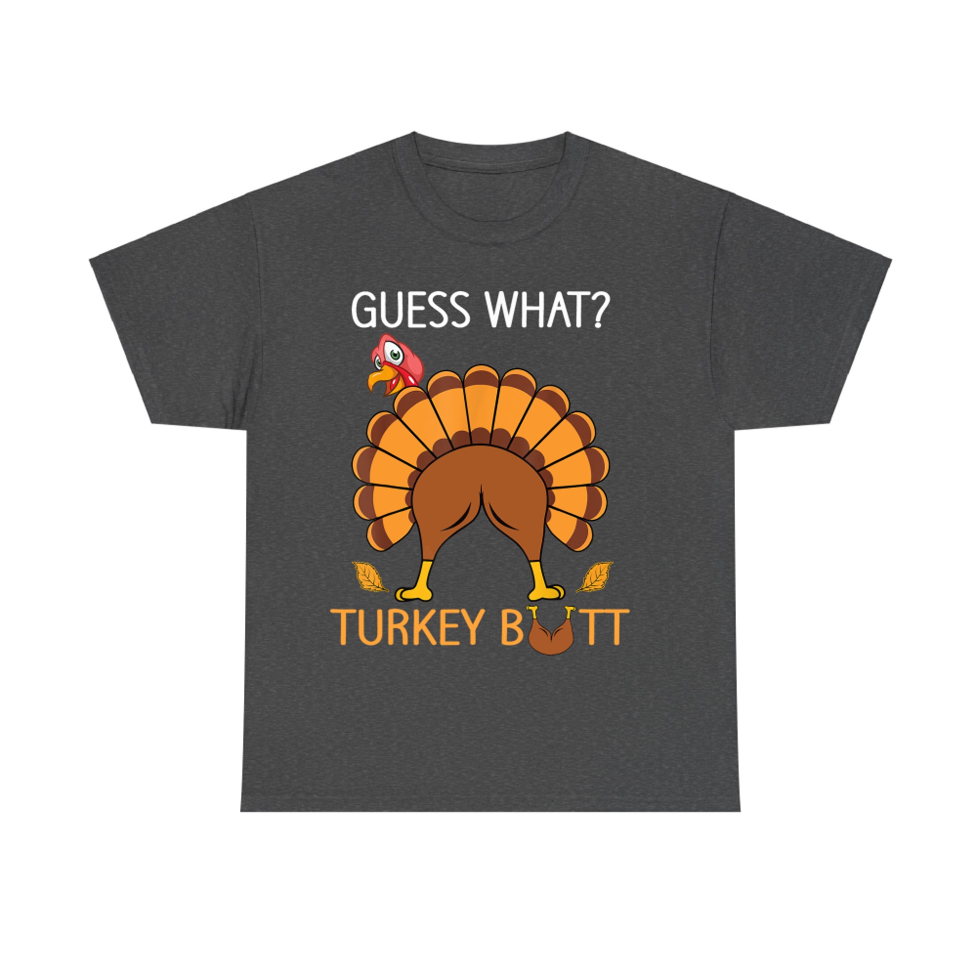 Guess What Funny Thanksgiving Turkey Butt Joke T-Shirt