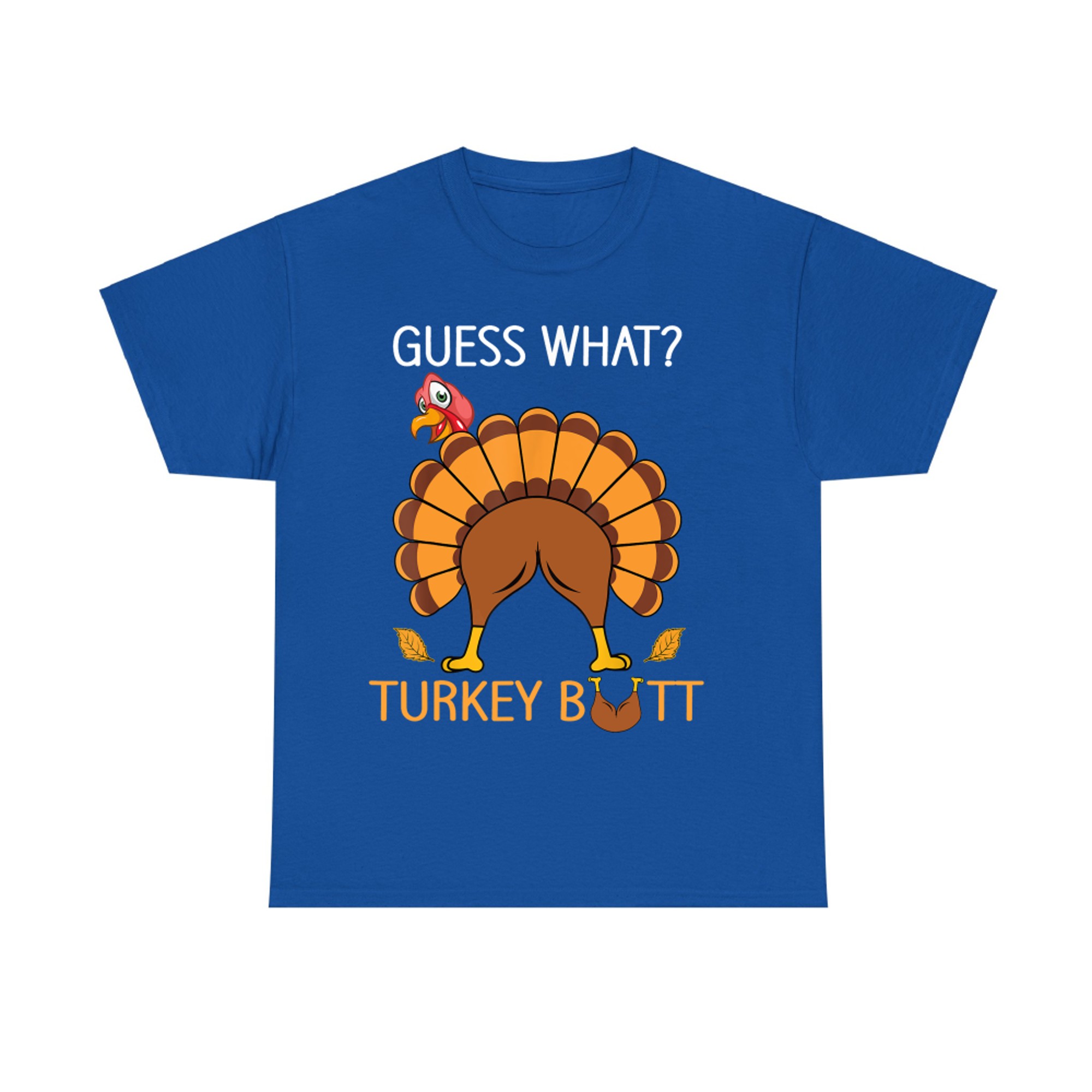 Guess What Funny Thanksgiving Turkey Butt Joke T-Shirt