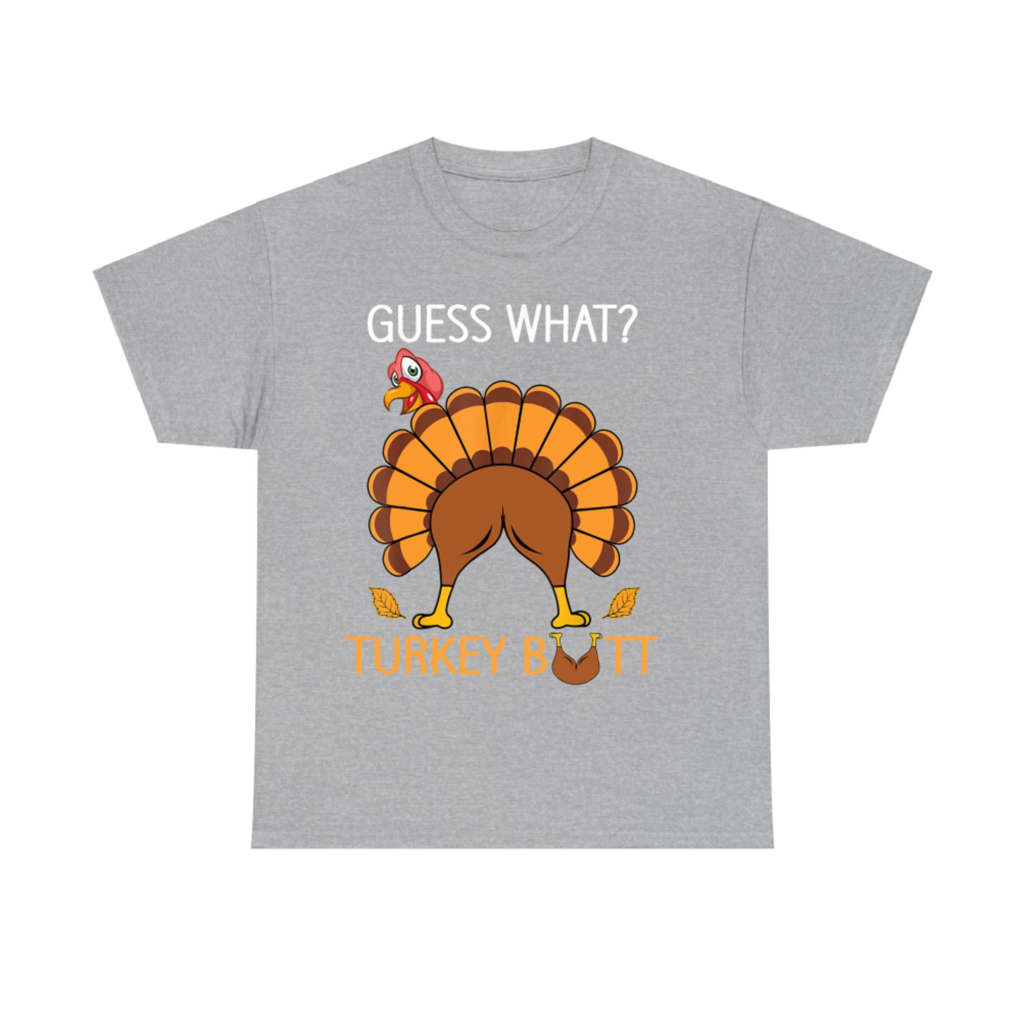Guess What Funny Thanksgiving Turkey Butt Joke T-Shirt