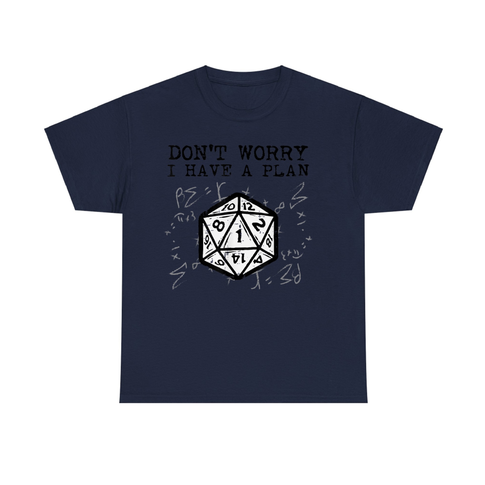 Don’t Worry I Have a Plan DnD Nat Dice Fail RPG Gamer T-Shirt