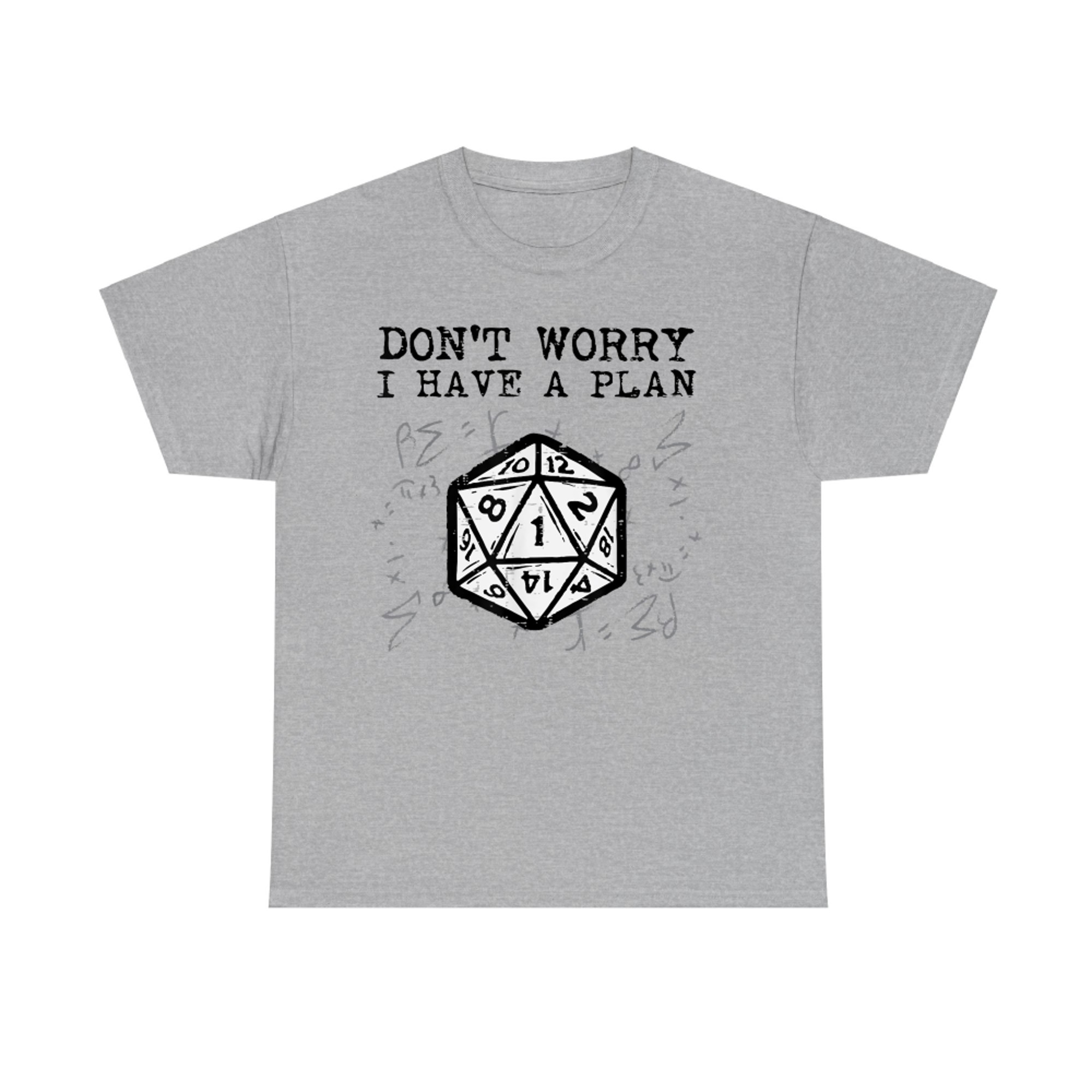 Don’t Worry I Have a Plan DnD Nat Dice Fail RPG Gamer T-Shirt