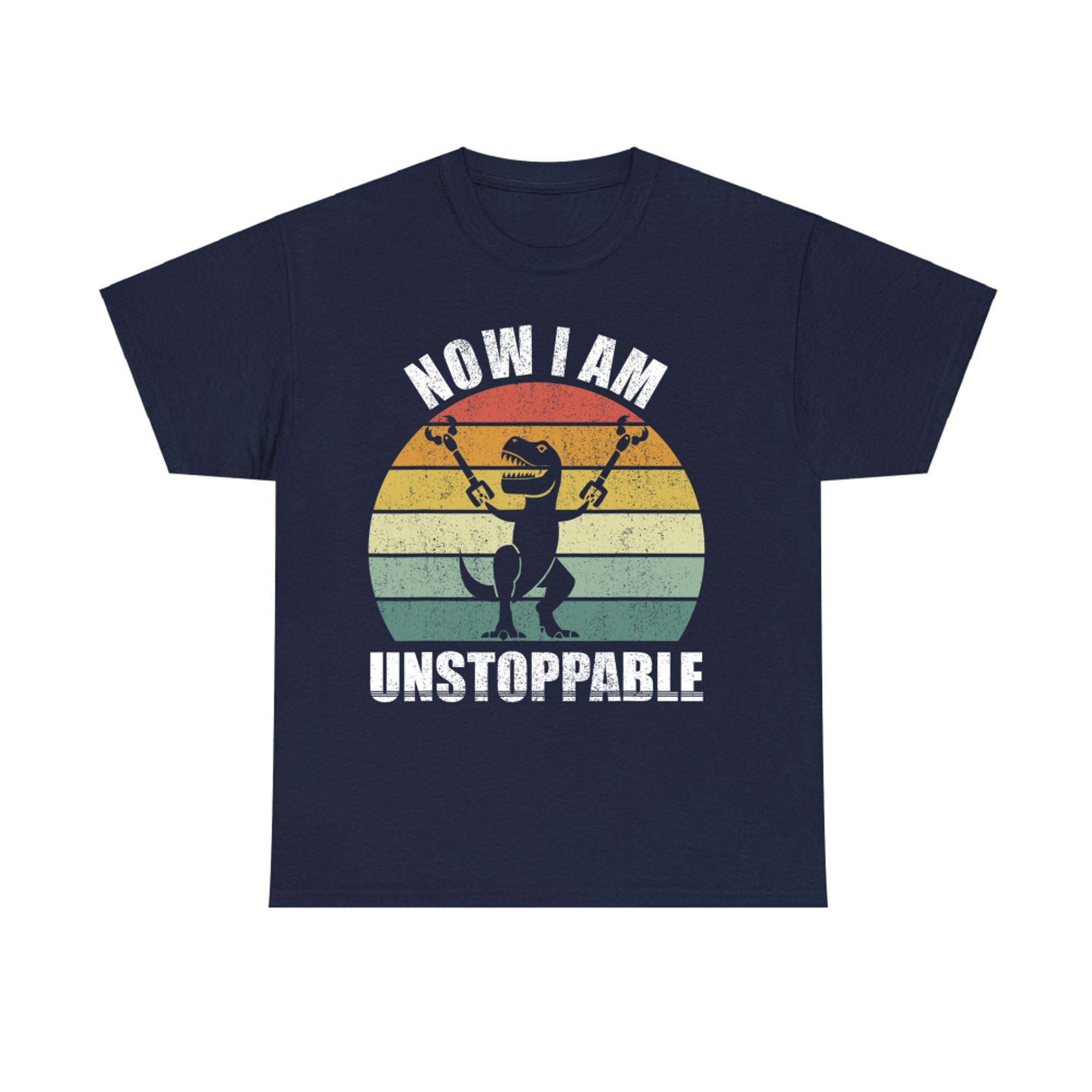 Now I Am Unstoppable Funny T-Rex Retro Vintage T-Shirt