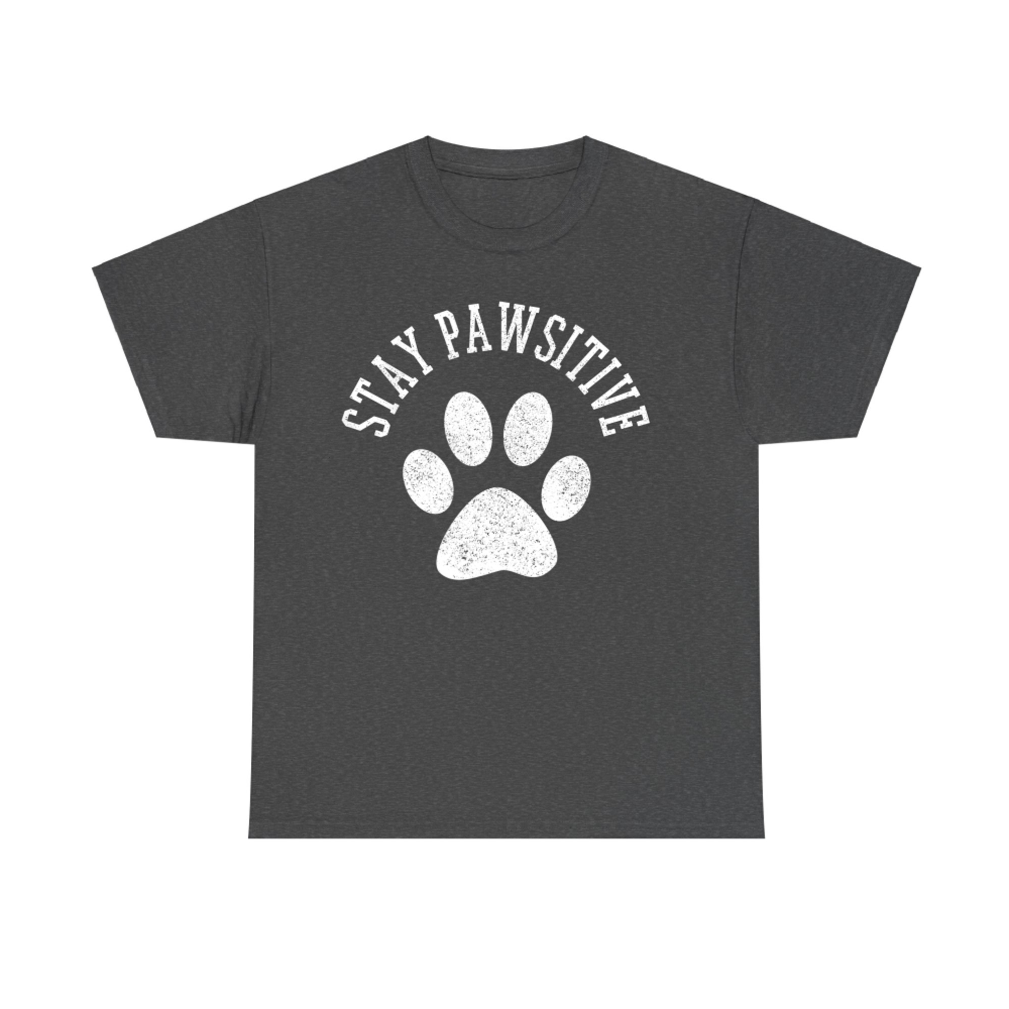 Stay Pawsitive Dog Paw Cat Animal Cute T-Shirt