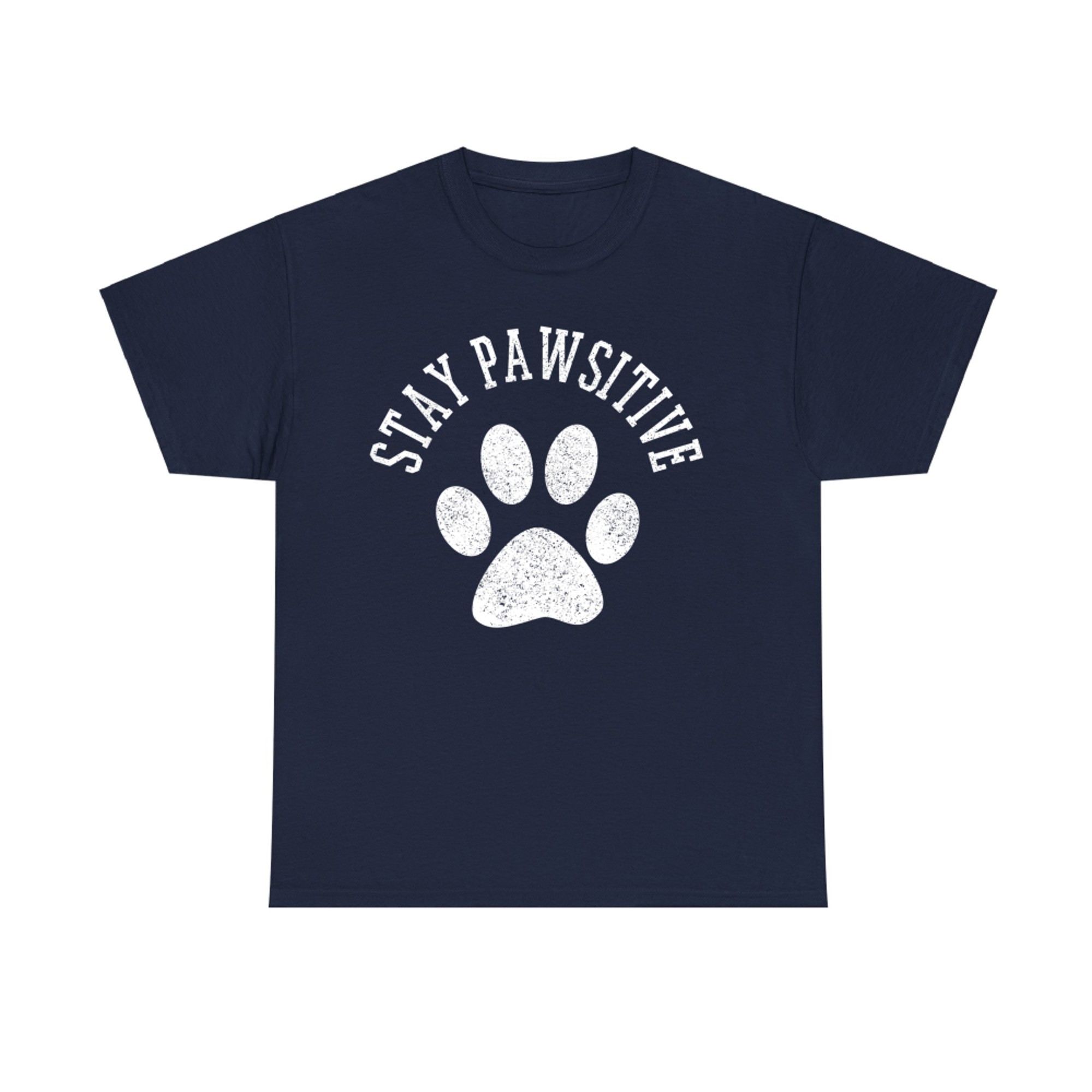 Stay Pawsitive Dog Paw Cat Animal Cute T-Shirt