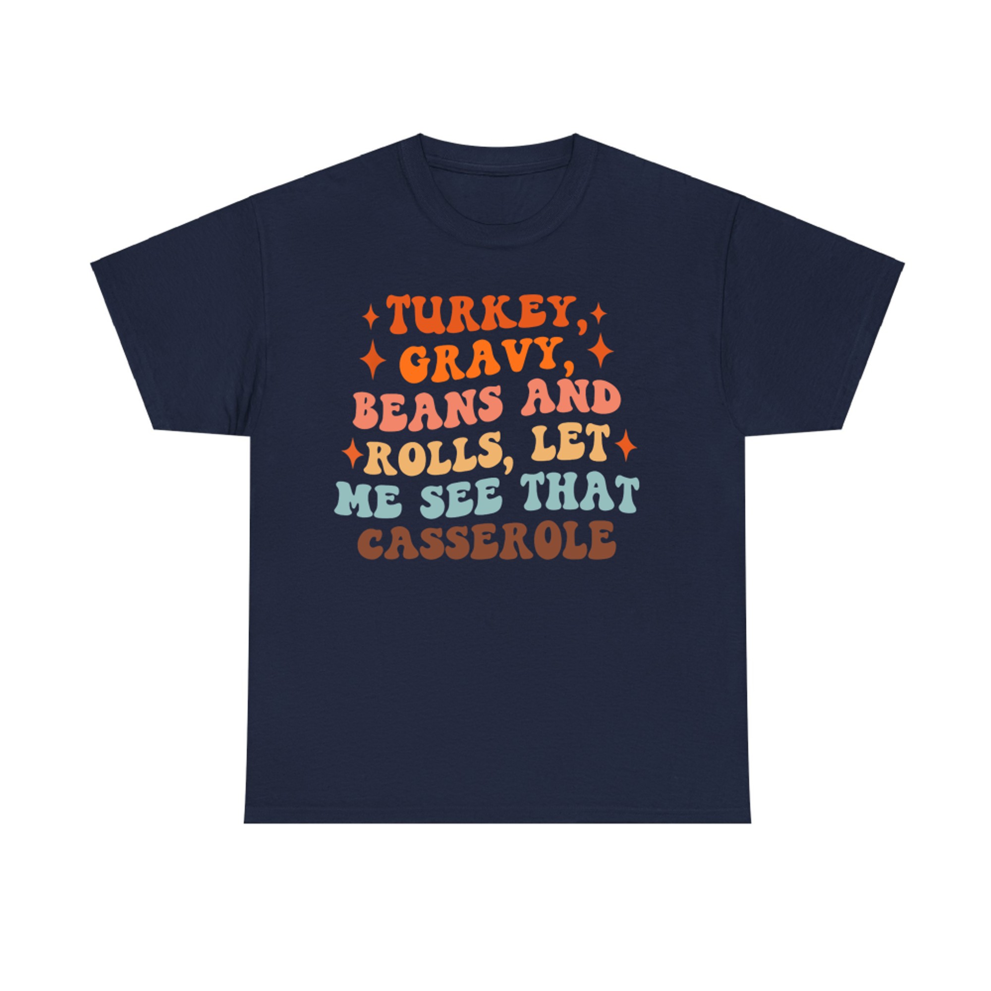 Turkey Gravy Beans And Rolls Funny Autumn Thanksgiving T-Shirt