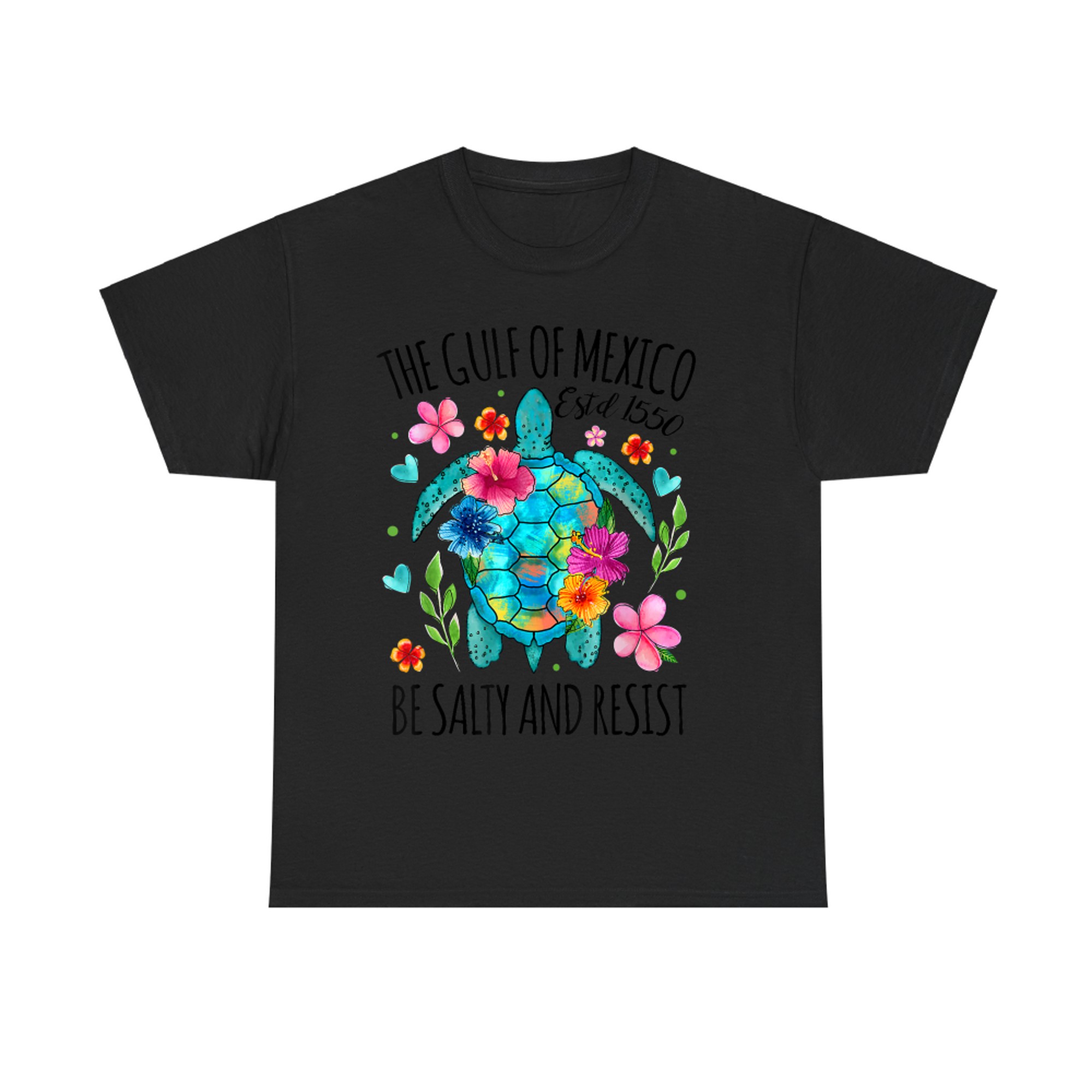 Be Salty And Resist Turtle Floral Gulf of Mexico T-Shirt