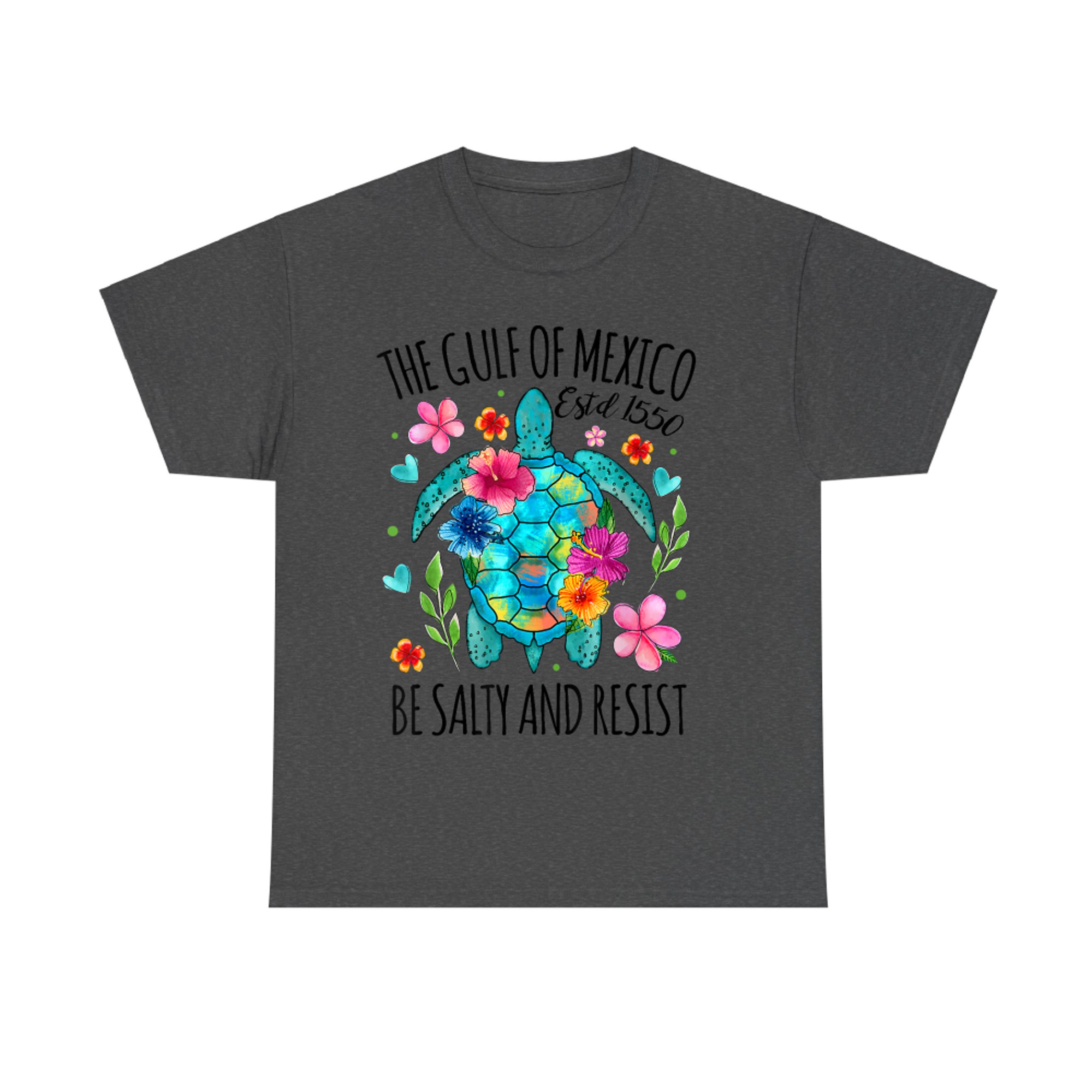 Be Salty And Resist Turtle Floral Gulf of Mexico T-Shirt