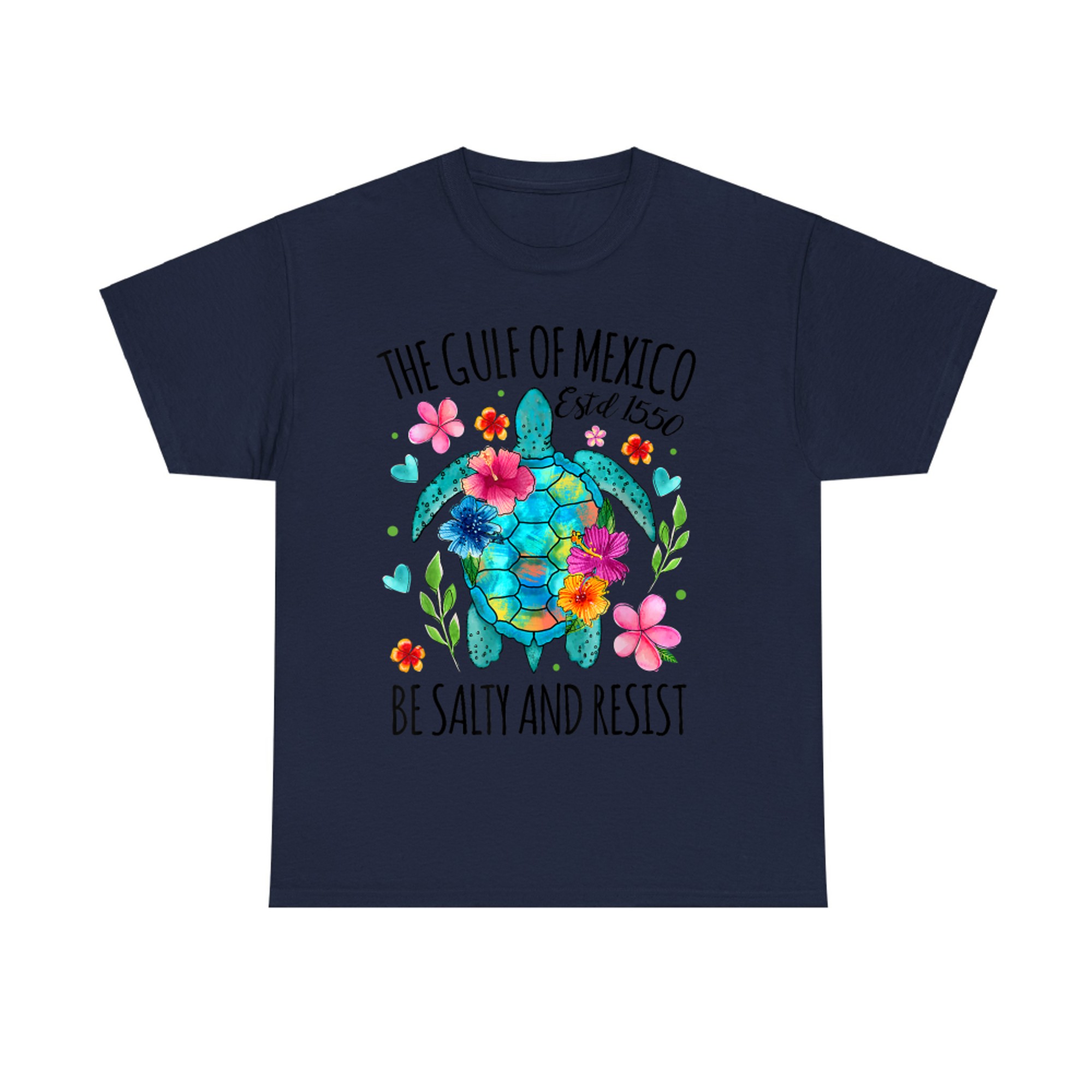 Be Salty And Resist Turtle Floral Gulf of Mexico T-Shirt