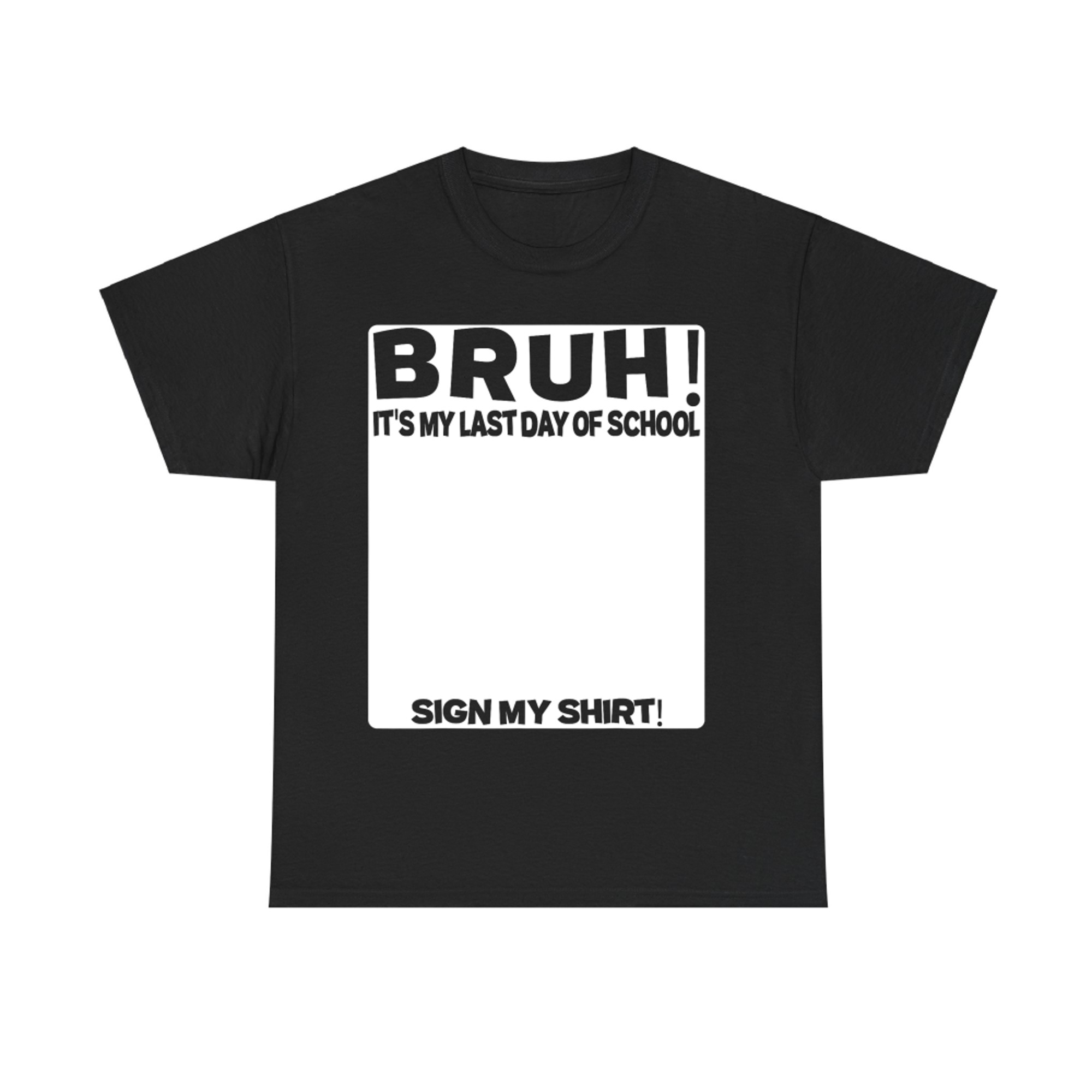 Funny Last Day of School Sign My Shirt Student Signature T-Shirt