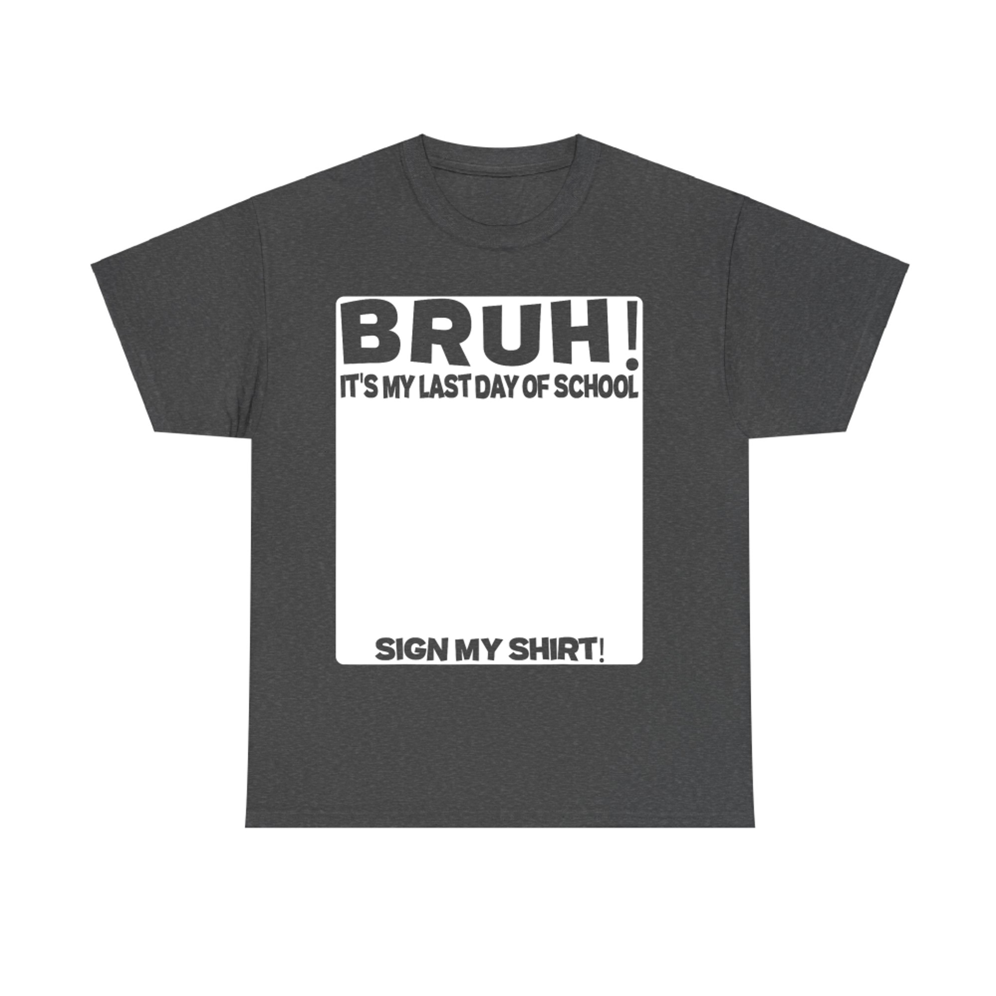 Funny Last Day of School Sign My Shirt Student Signature T-Shirt