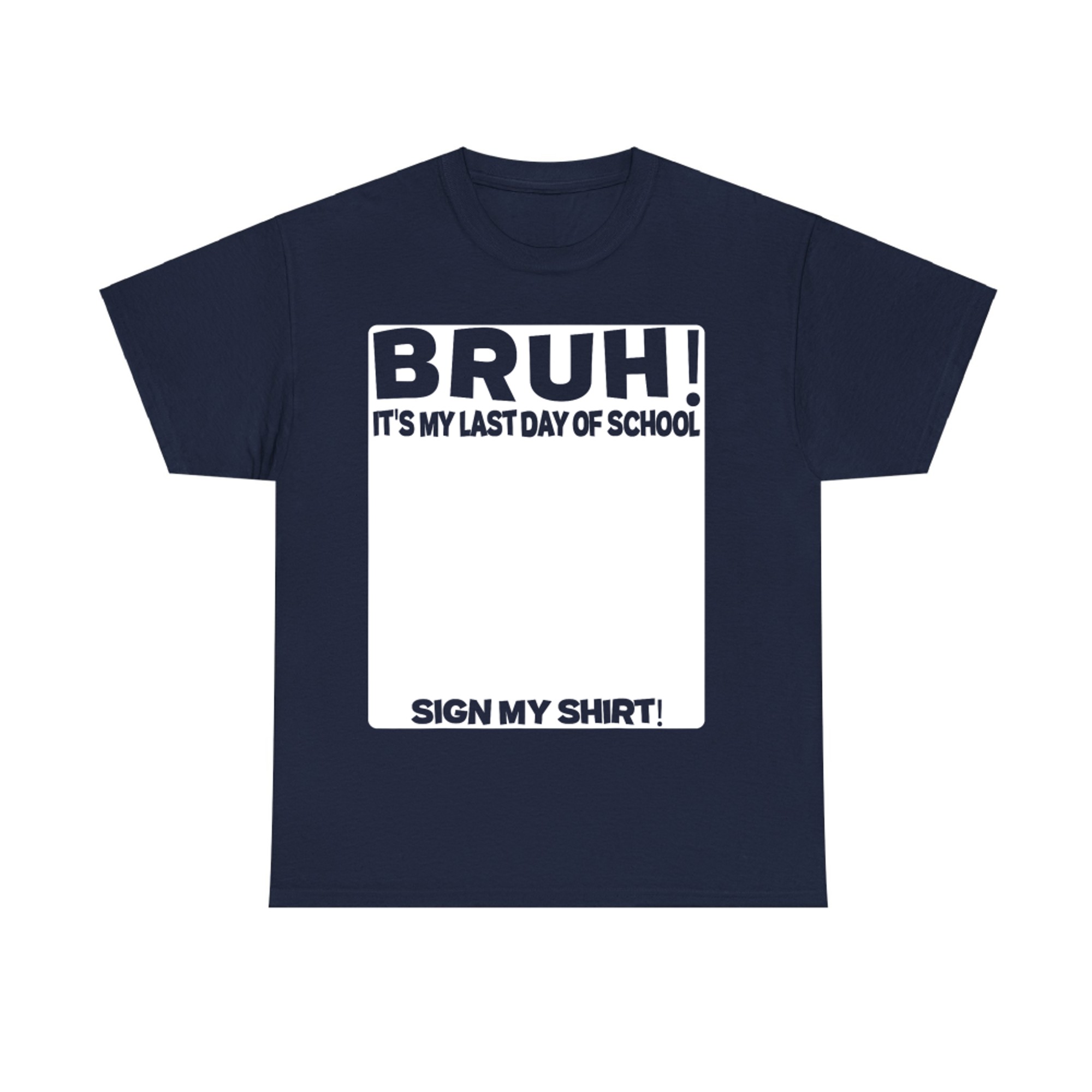 Funny Last Day of School Sign My Shirt Student Signature T-Shirt