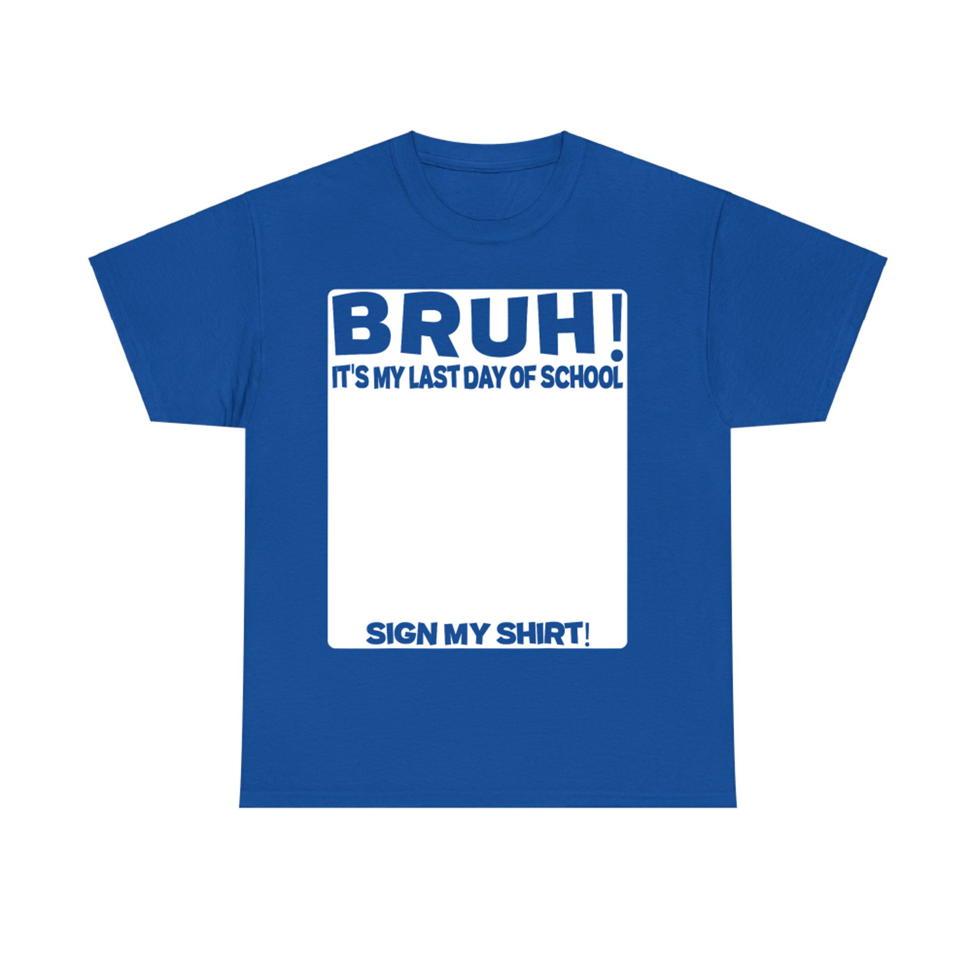 Funny Last Day of School Sign My Shirt Student Signature T-Shirt