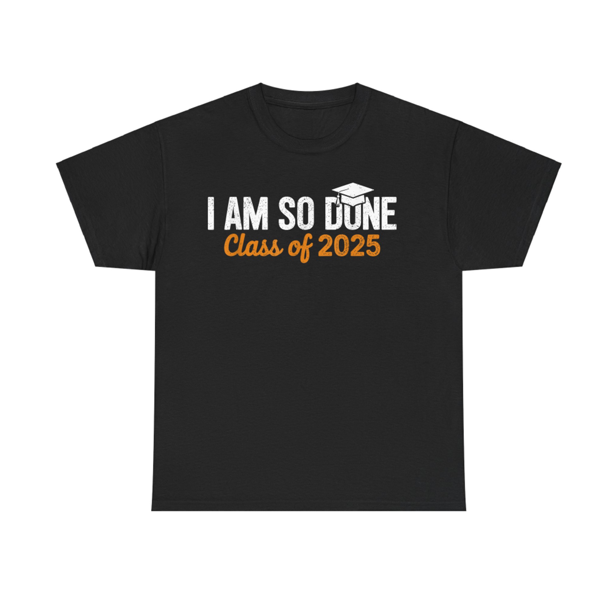 I Am So Done Class of Senior Humor GraduationT-Shirt