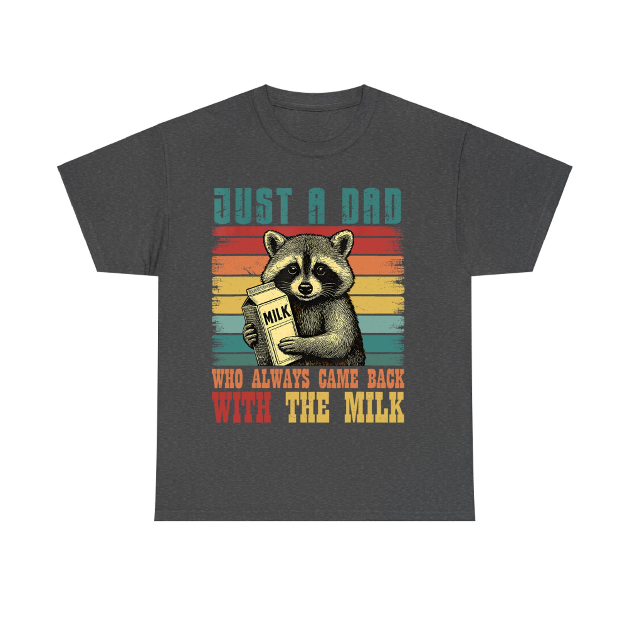 Just A Dad Who Always Came Back With The Milk Vintage Racoon T-Shirt