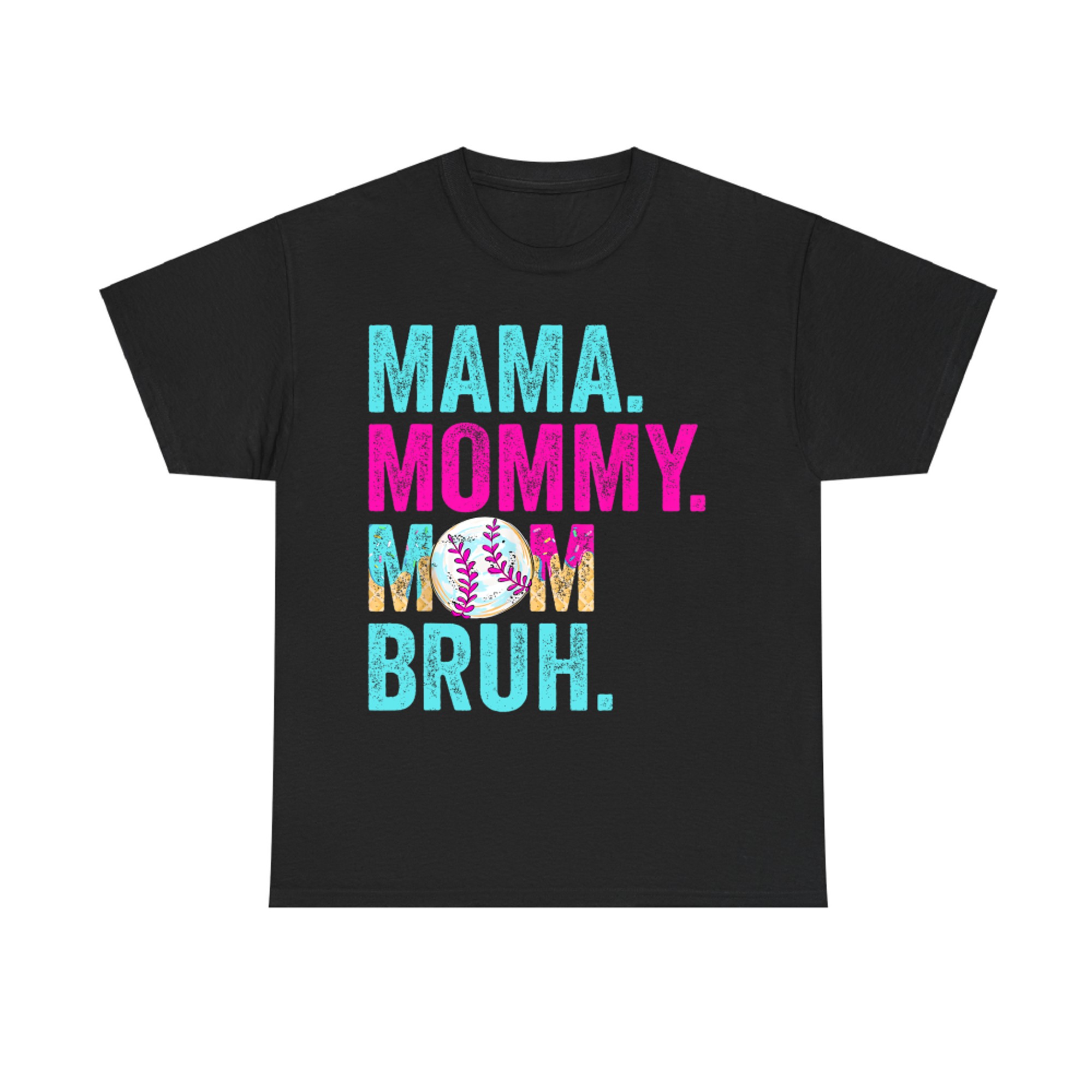 Mama Mommy Mom Bruh Baseball Funny Quote T-Shirt