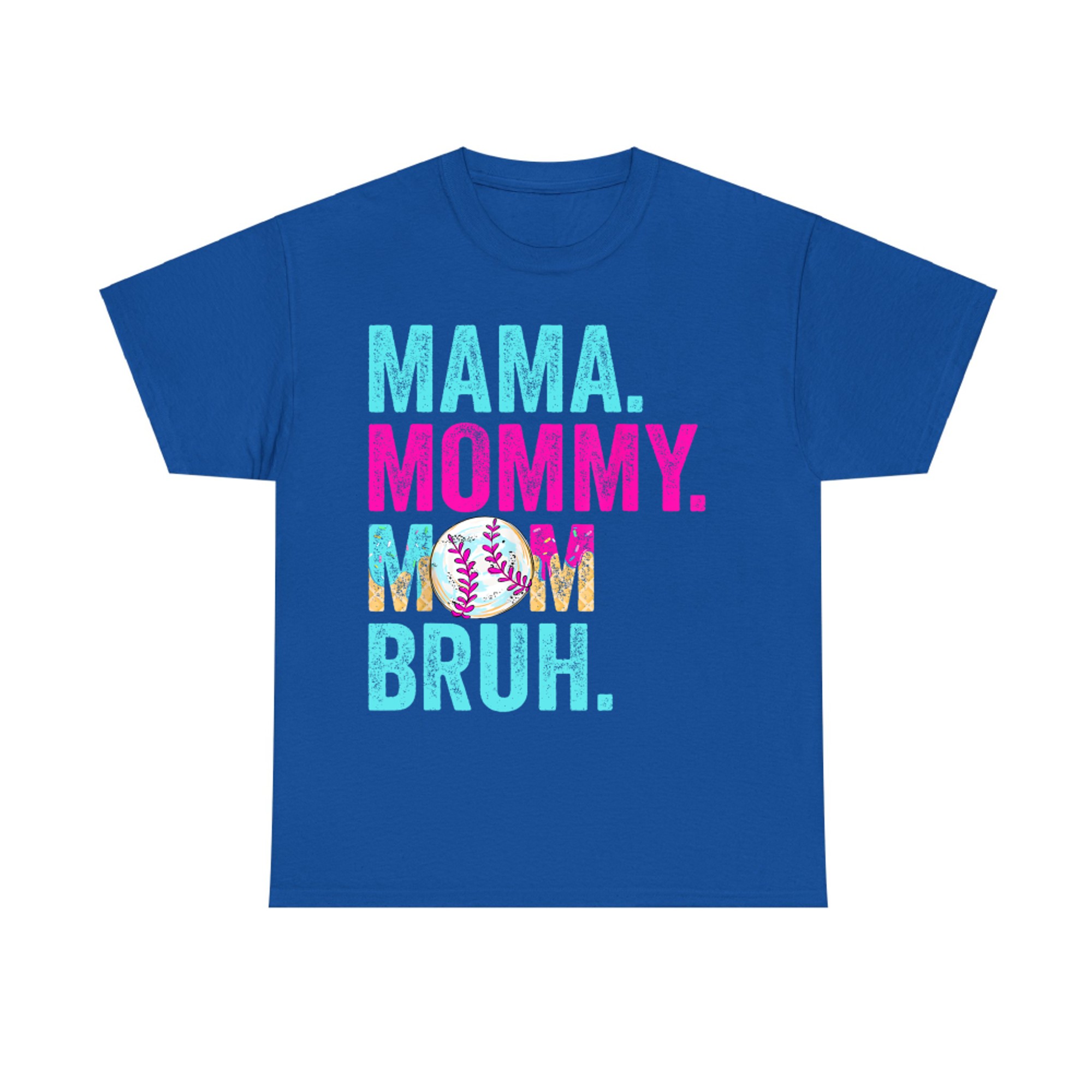 Mama Mommy Mom Bruh Baseball Funny Quote T-Shirt