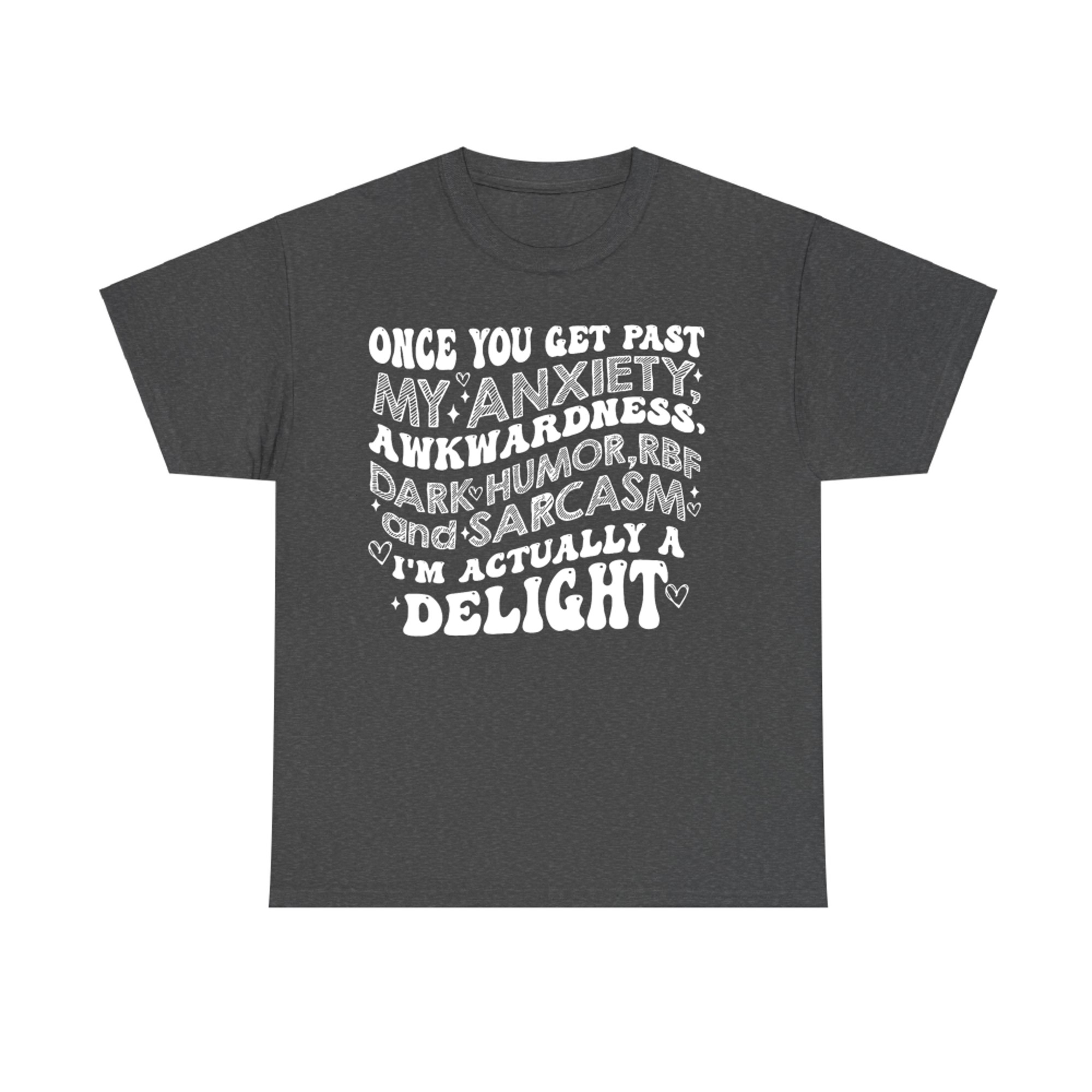 Once You Get Past My Anxiety Awkwardness Dark Humor RBF T-Shirt